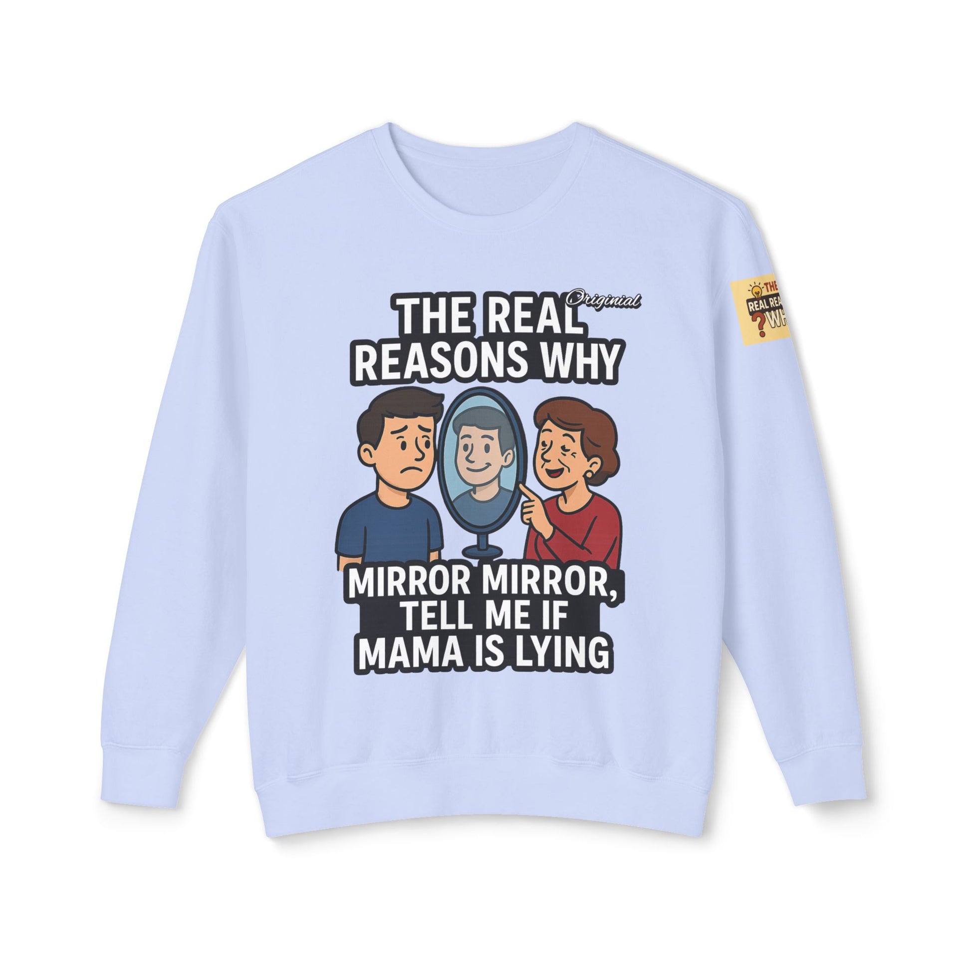Unisex Sweatshirt - Official Merch : Mirror Mirror, tell me if Mama is lying