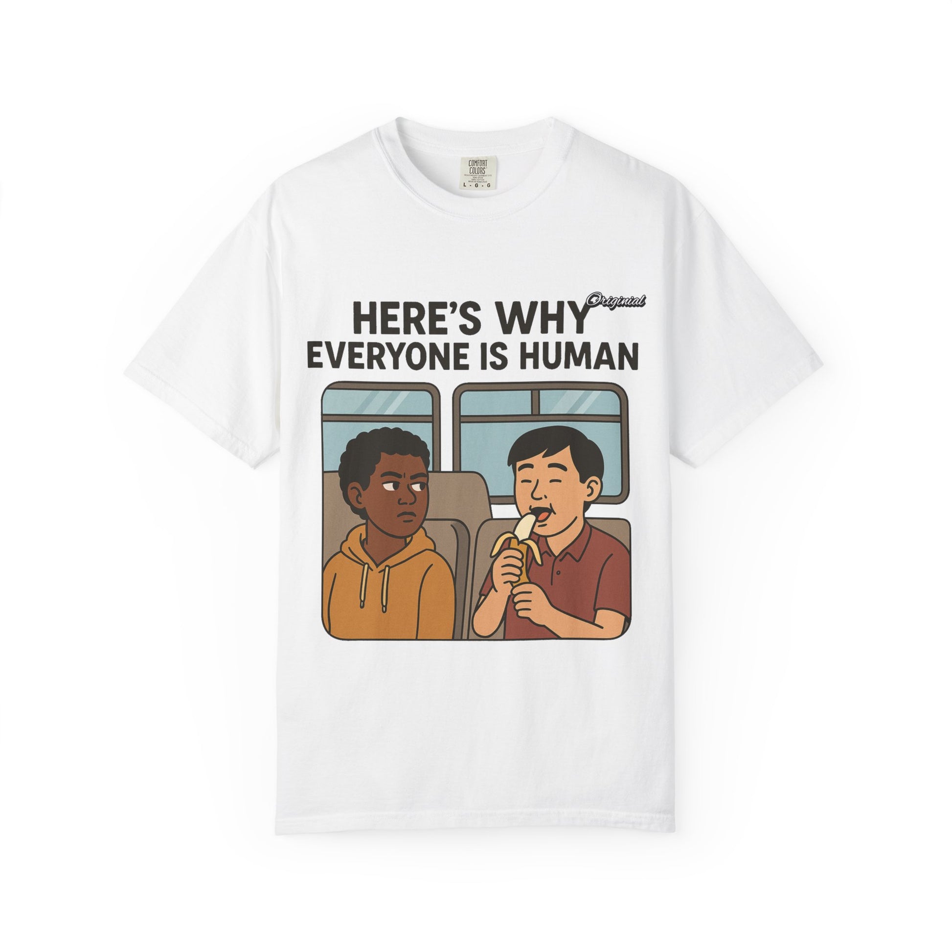 Unisex Graphic Tee - Official Merch : Here's Why Everyone is Human