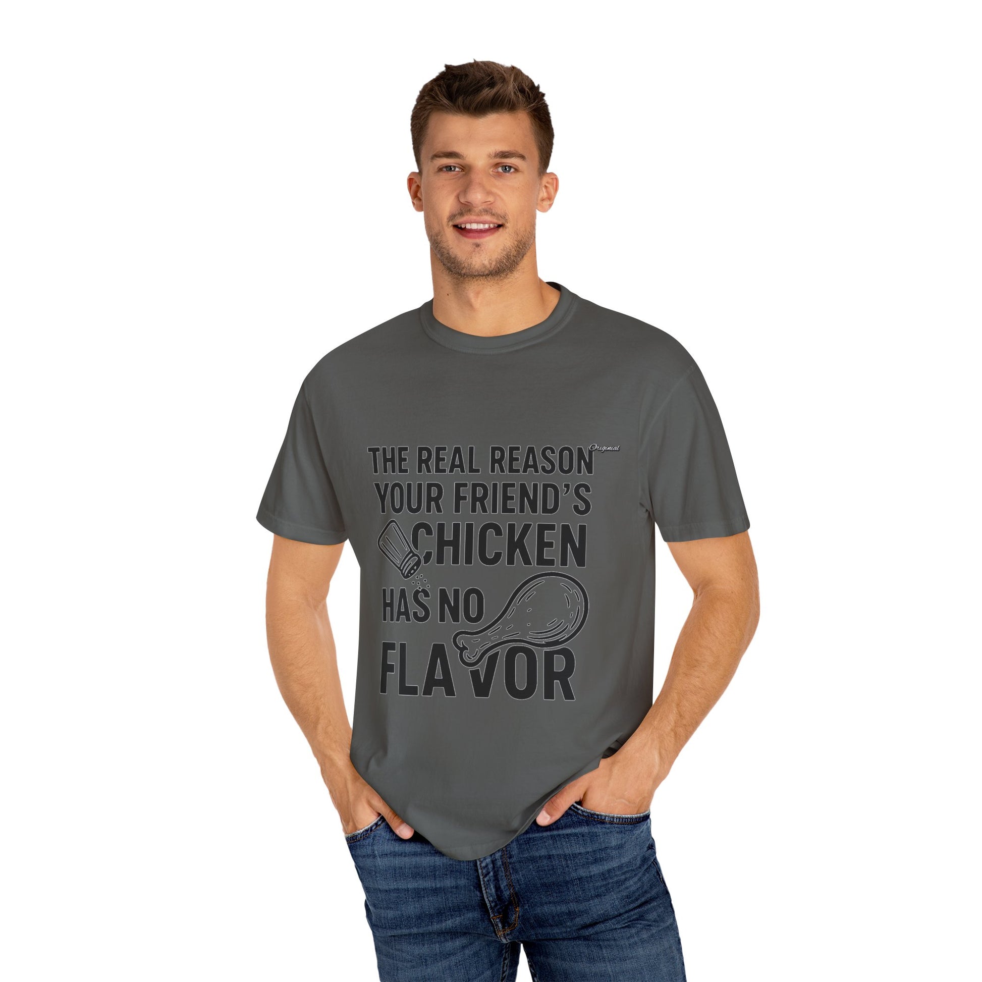 Unisex T-Shir - Official Merch : The Real Reason Your Friend’s Chicken Has No Flavor