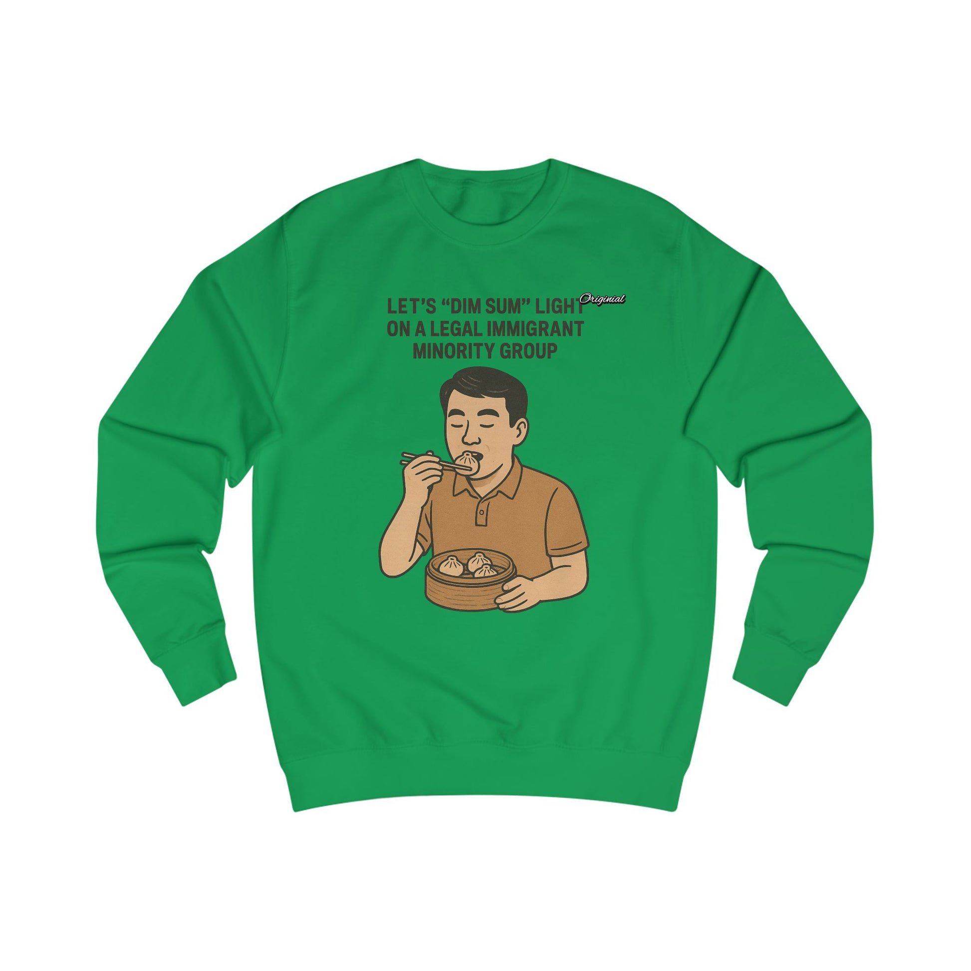 Unisex Sweatshirt - Official Merch : Lets "Dim Sum" Light On A Legal Immigrant Minority Group