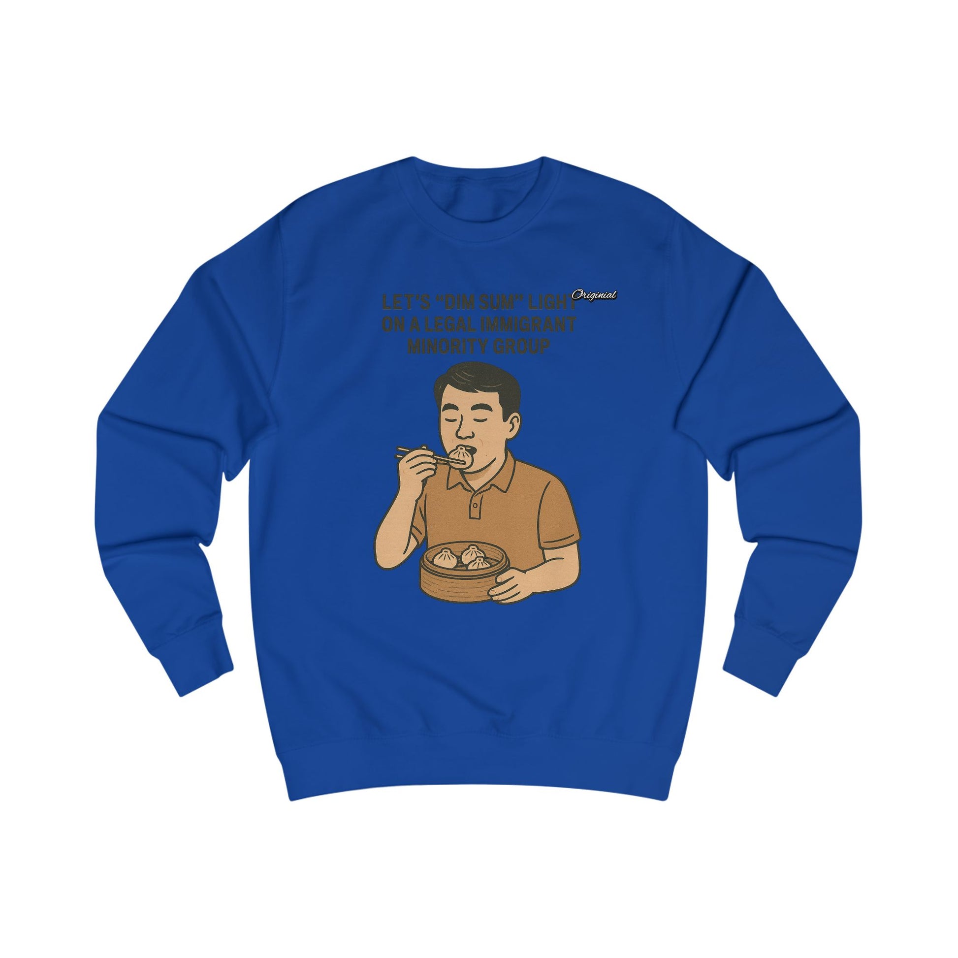 Unisex Sweatshirt - Official Merch : Lets "Dim Sum" Light On A Legal Immigrant Minority Group