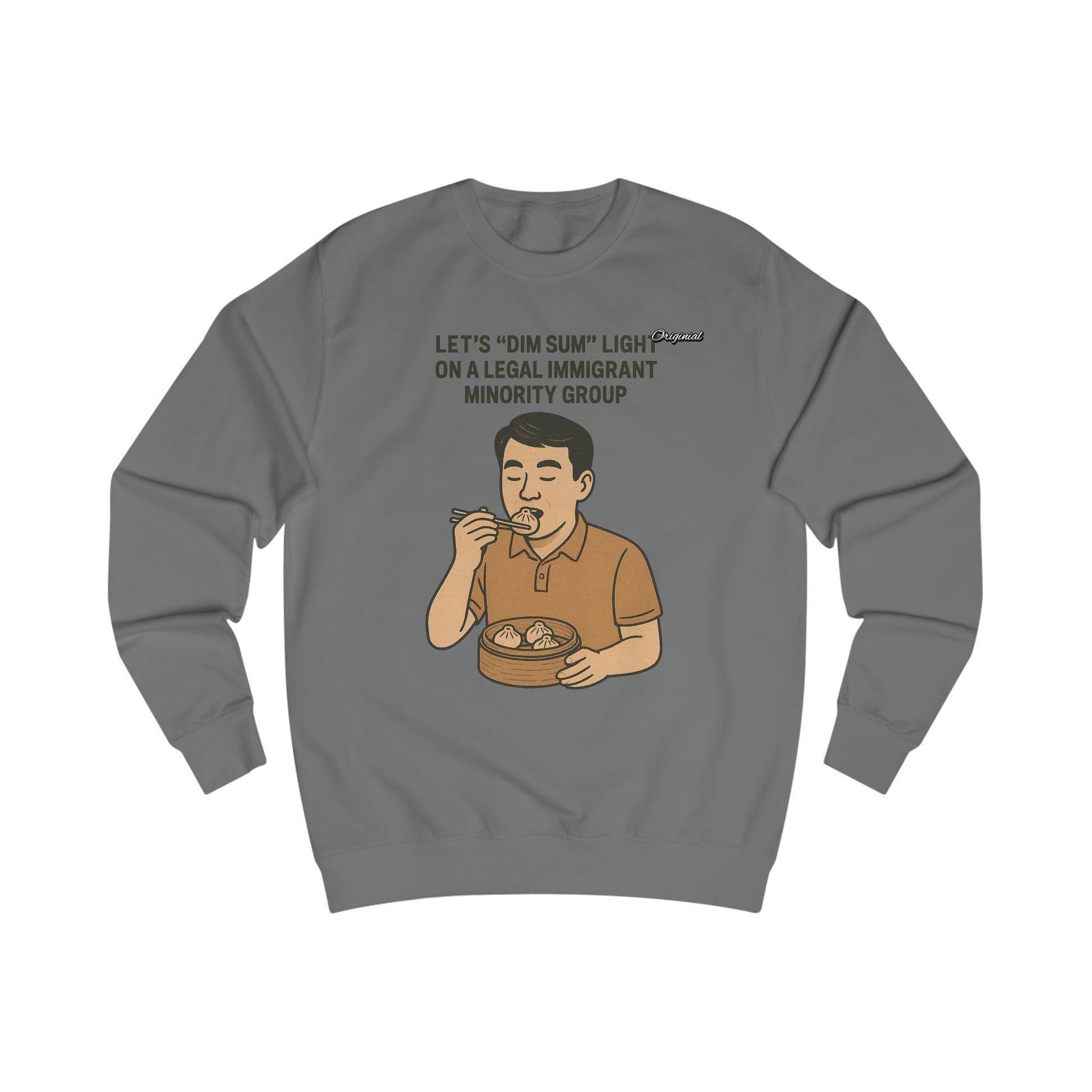 Unisex Sweatshirt - Official Merch : Lets "Dim Sum" Light On A Legal Immigrant Minority Group