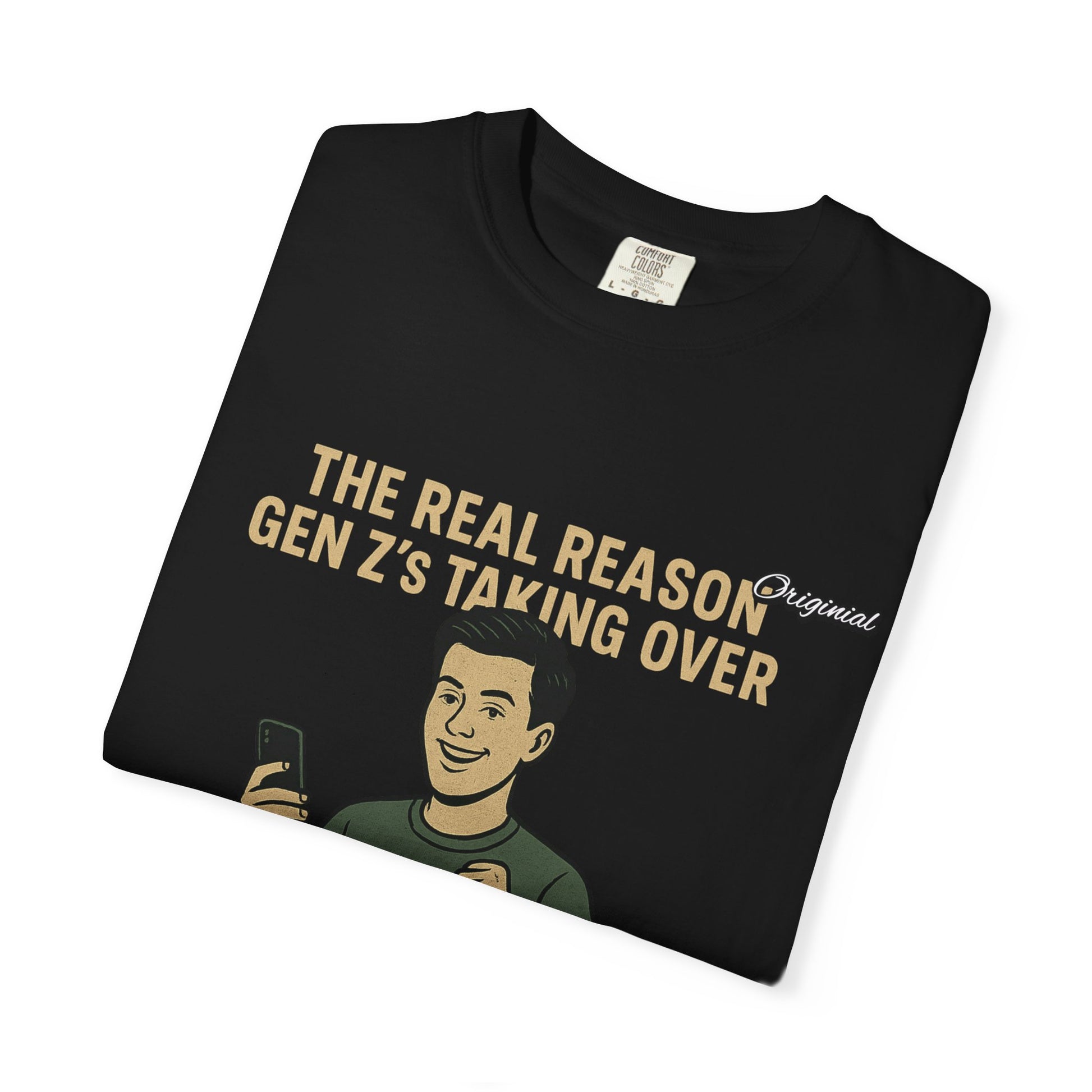 Unisex Dyed T-shirt - Official Merch : The Reason Why GenZ Runs The World