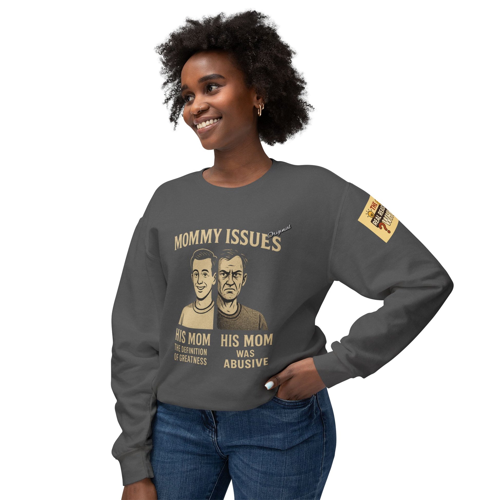 Unisex Lightweight Crewneck Sweatshirt - Official Merch : Mommy Issues - The Reason Why MEN have mommy issues