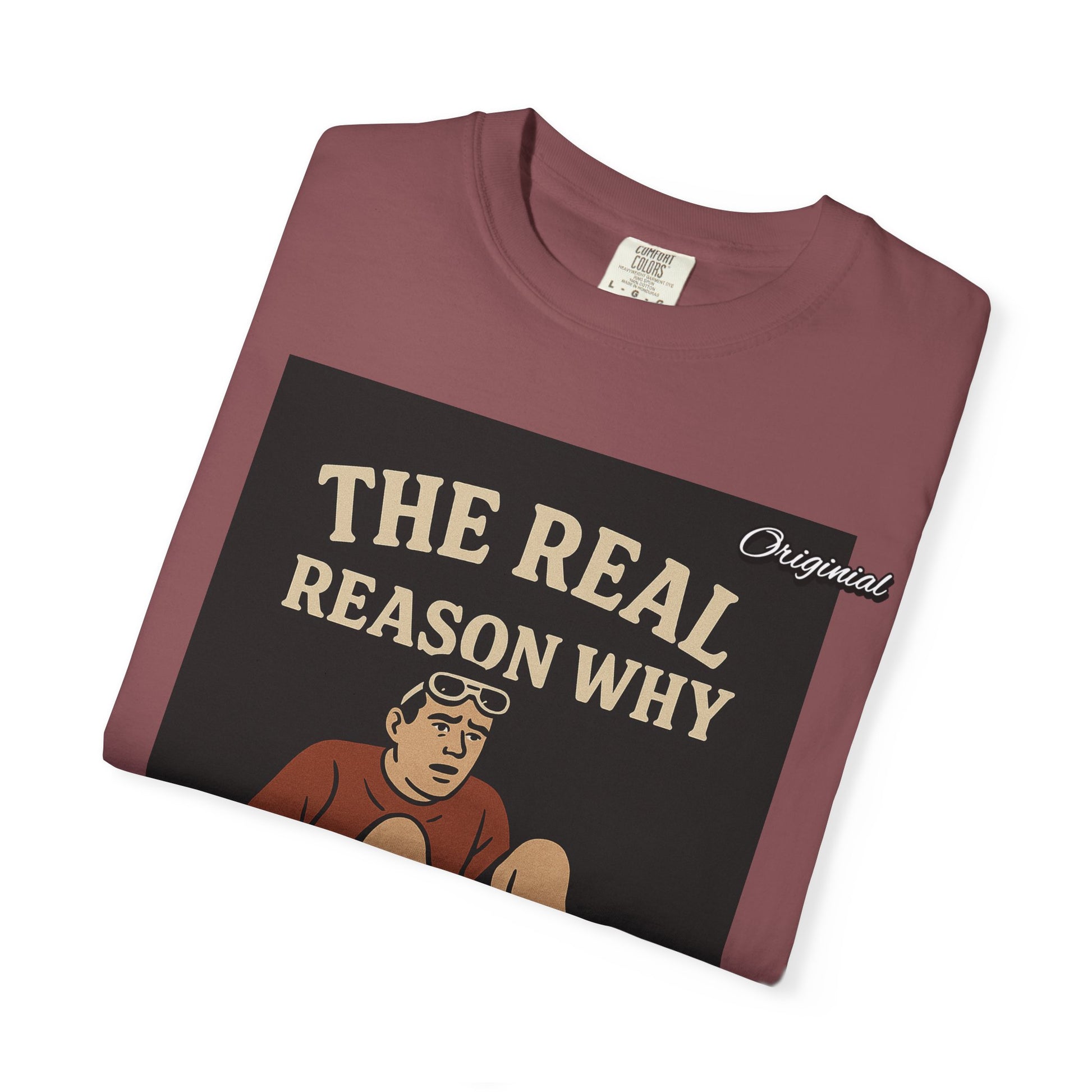 Unisex Dyed T-Shirt - Official Merch : The Real Reason Why Crocs Were Made
