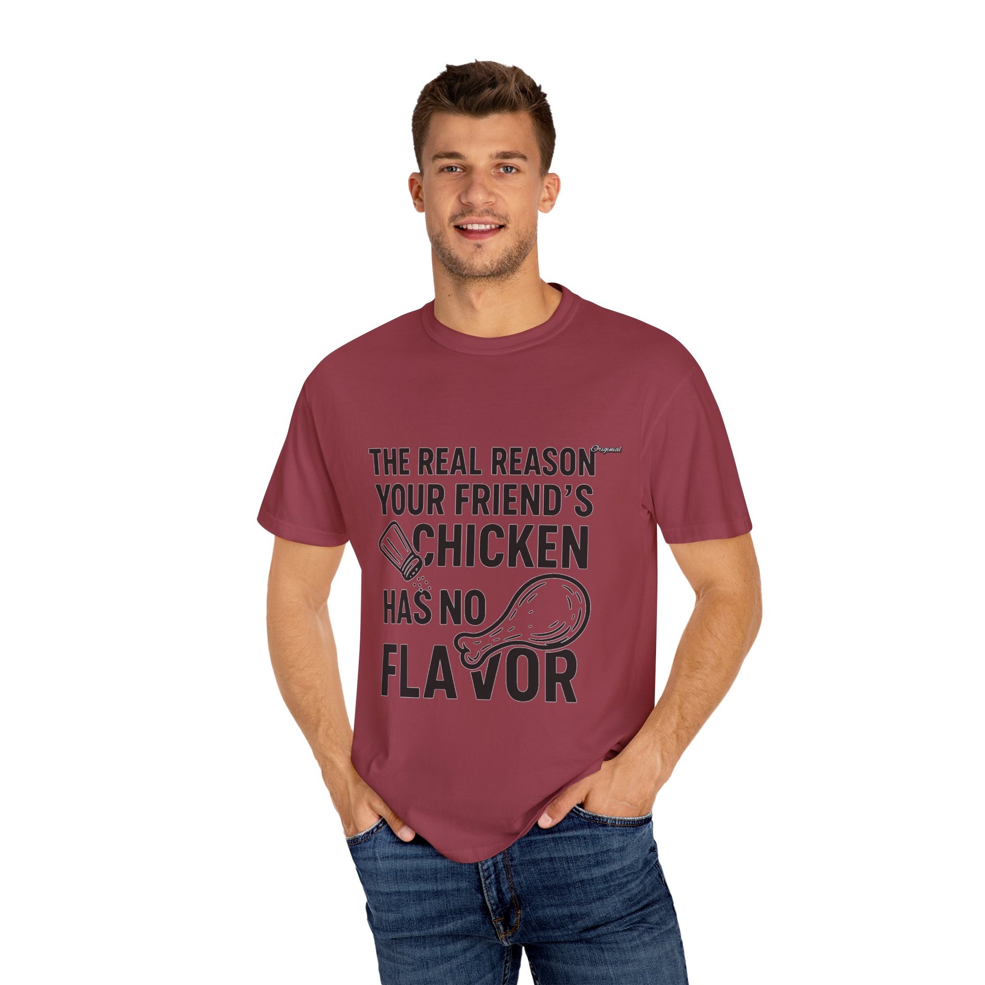 Unisex T-Shir - Official Merch : The Real Reason Your Friend’s Chicken Has No Flavor