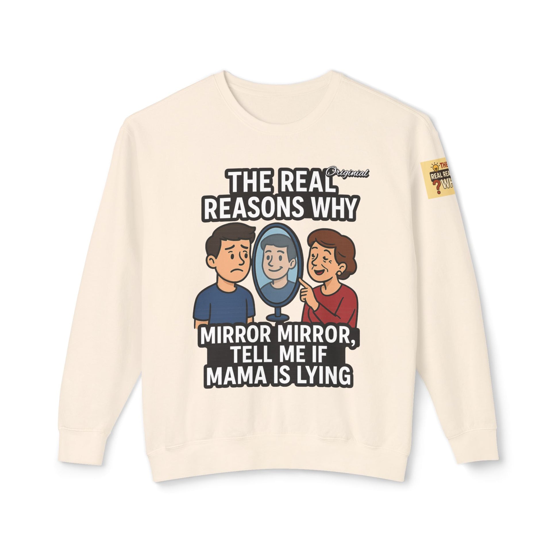 Unisex Sweatshirt - Official Merch : Mirror Mirror, tell me if Mama is lying