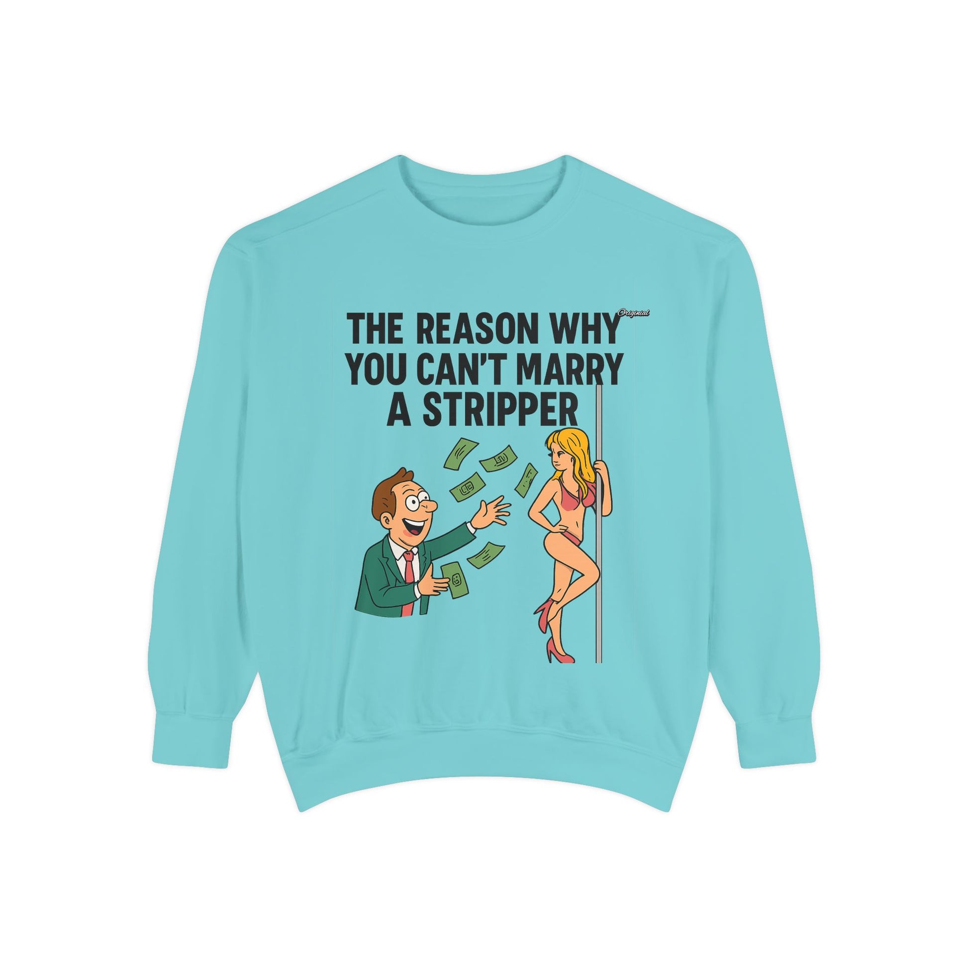 Unisex Sweatshirt - Official Merch : The Real Reason why it isn't easy to marry Dancers