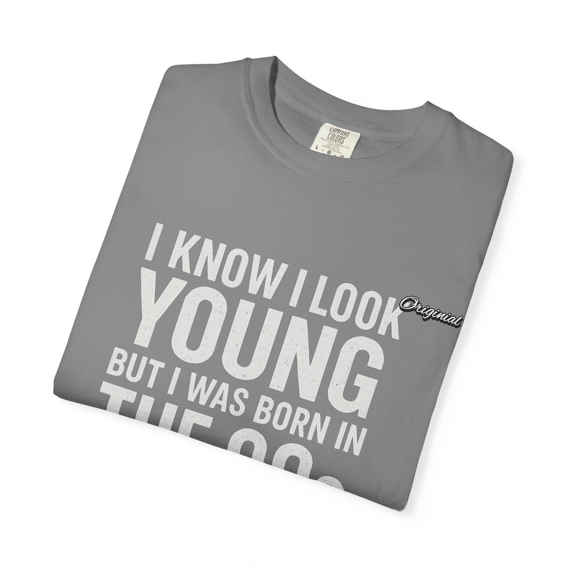 Unisex T-Shirt - Official Merch : I know I look young, but I was born in the 90s and if you can't deal with that, leave me alone
