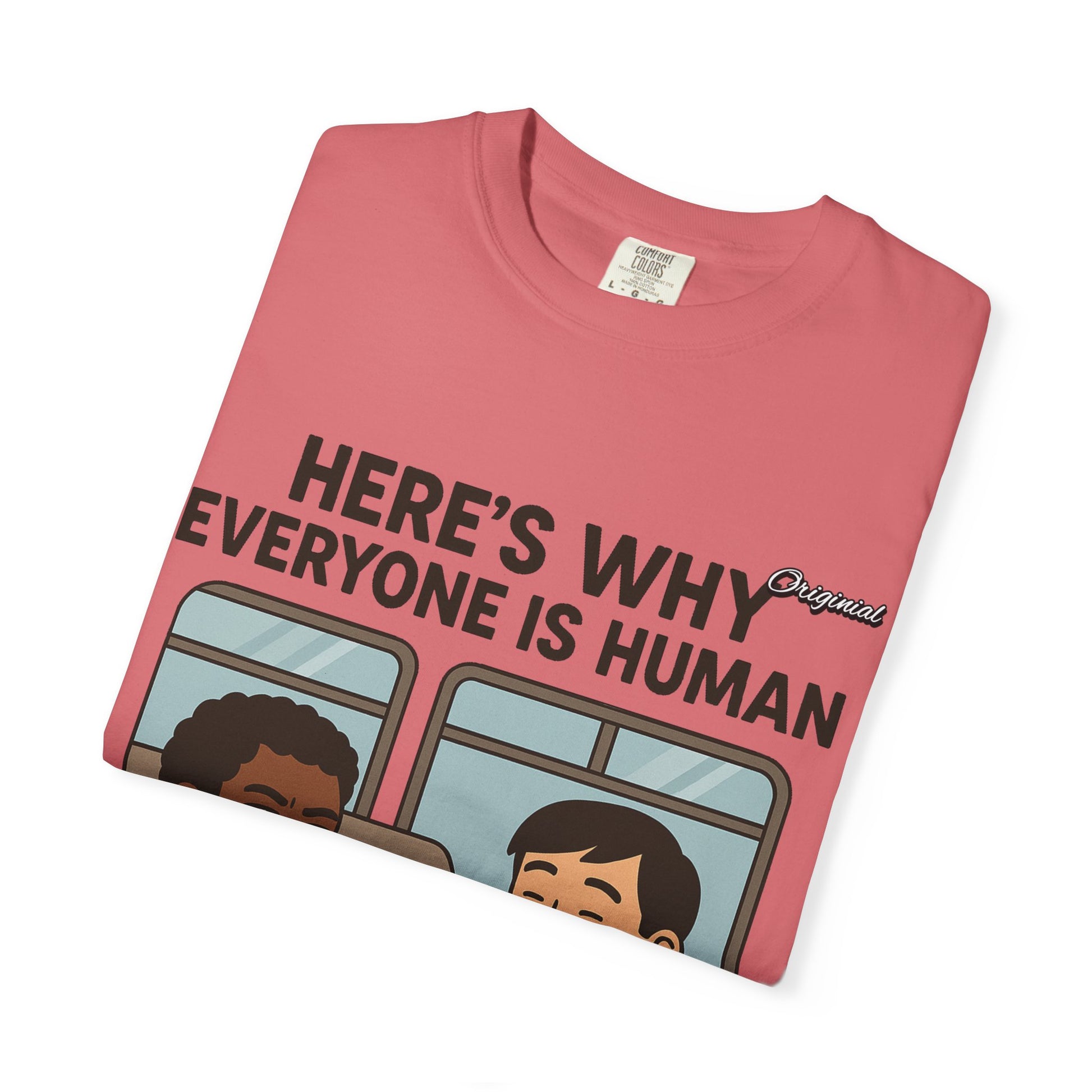 Unisex Graphic Tee - Official Merch : Here's Why Everyone is Human