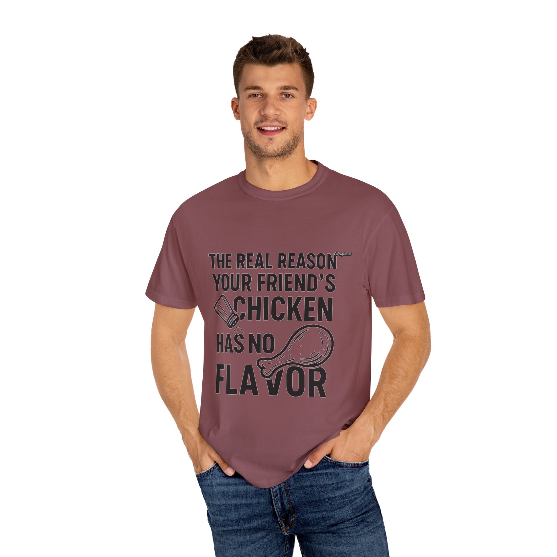 Unisex T-Shir - Official Merch : The Real Reason Your Friend’s Chicken Has No Flavor