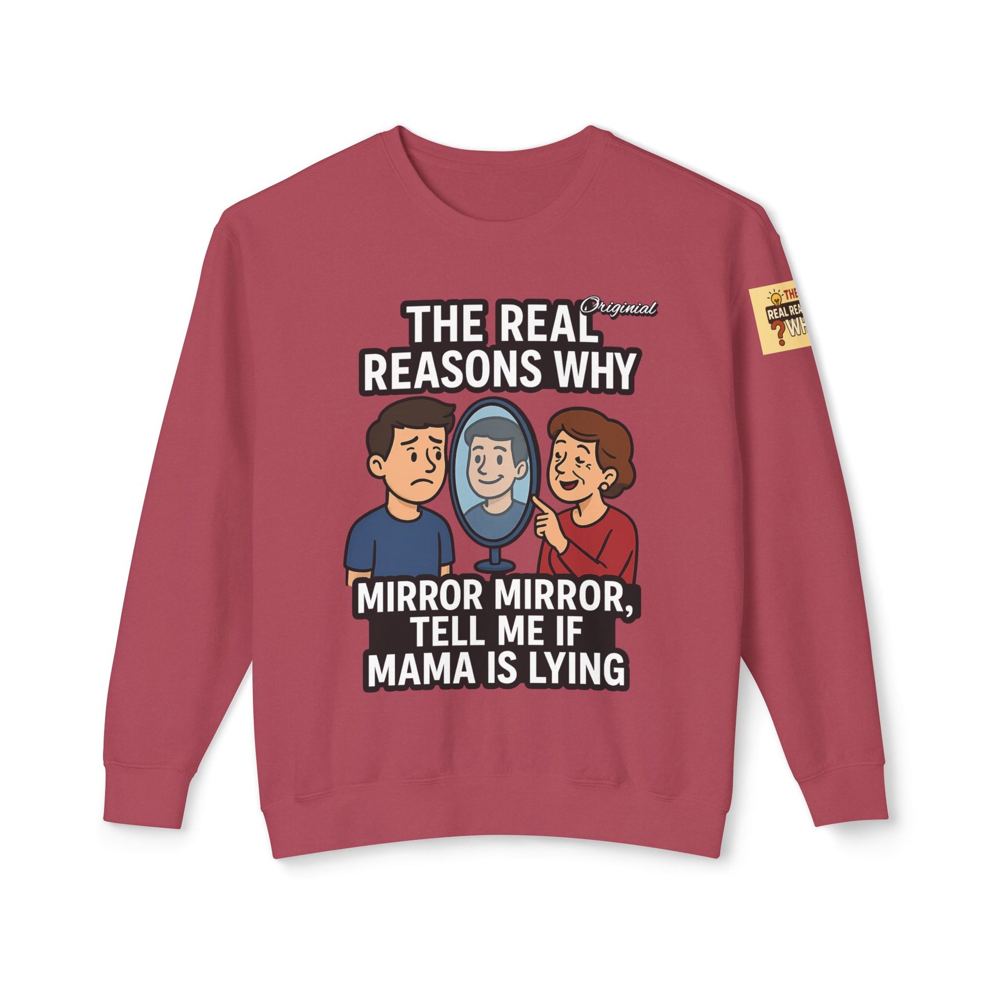 Unisex Sweatshirt - Official Merch : Mirror Mirror, tell me if Mama is lying