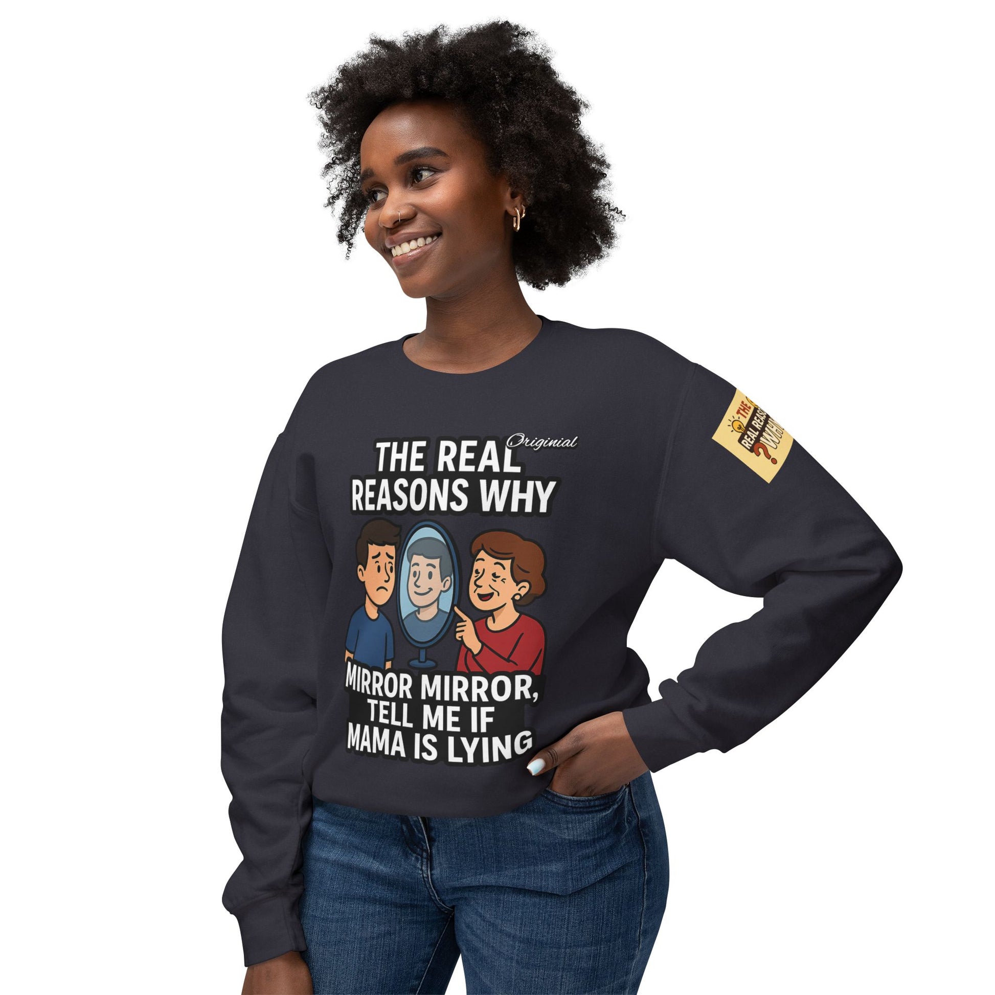 Unisex Sweatshirt - Official Merch : Mirror Mirror, tell me if Mama is lying