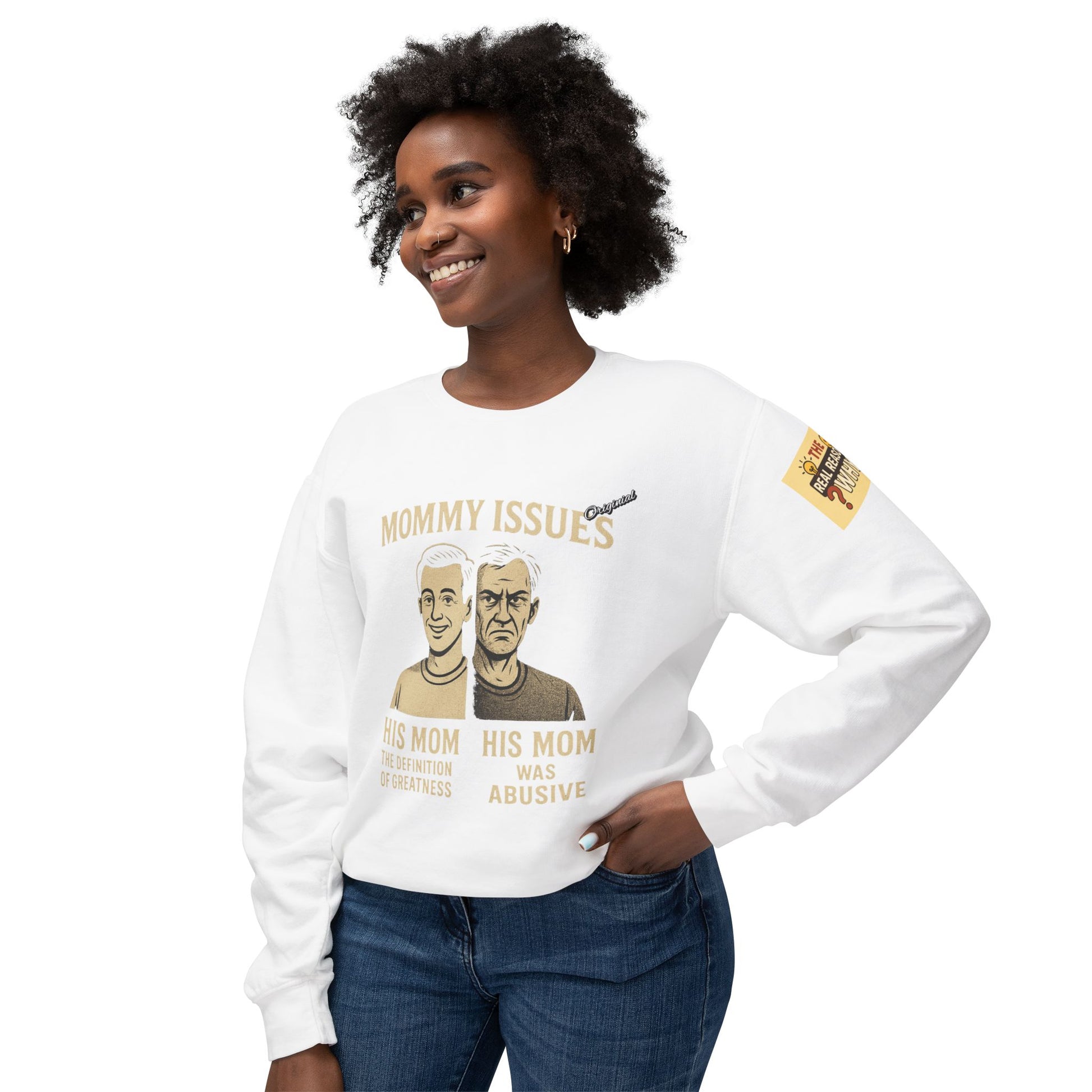 Unisex Lightweight Crewneck Sweatshirt - Official Merch : Mommy Issues - The Reason Why MEN have mommy issues
