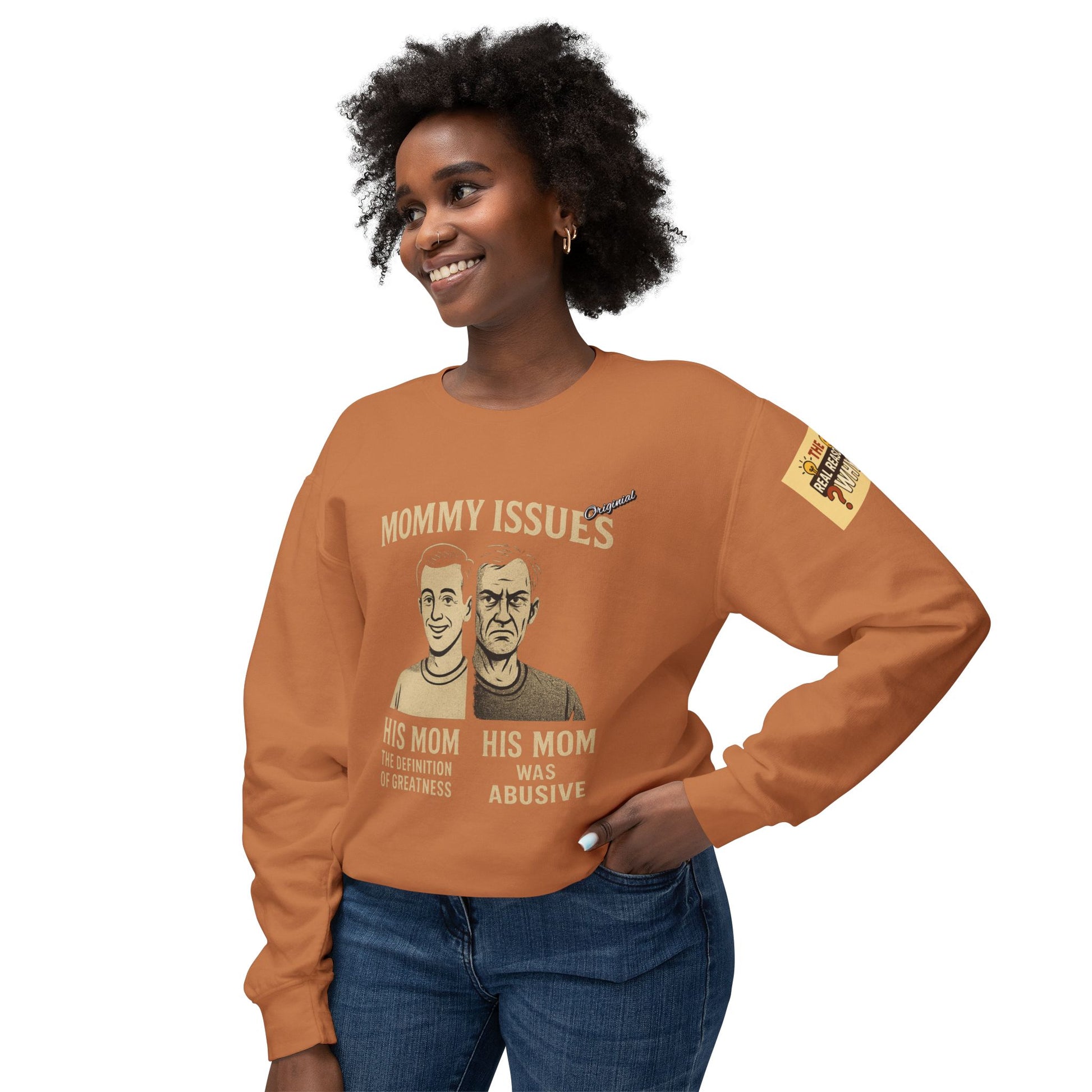 Unisex Lightweight Crewneck Sweatshirt - Official Merch : Mommy Issues - The Reason Why MEN have mommy issues