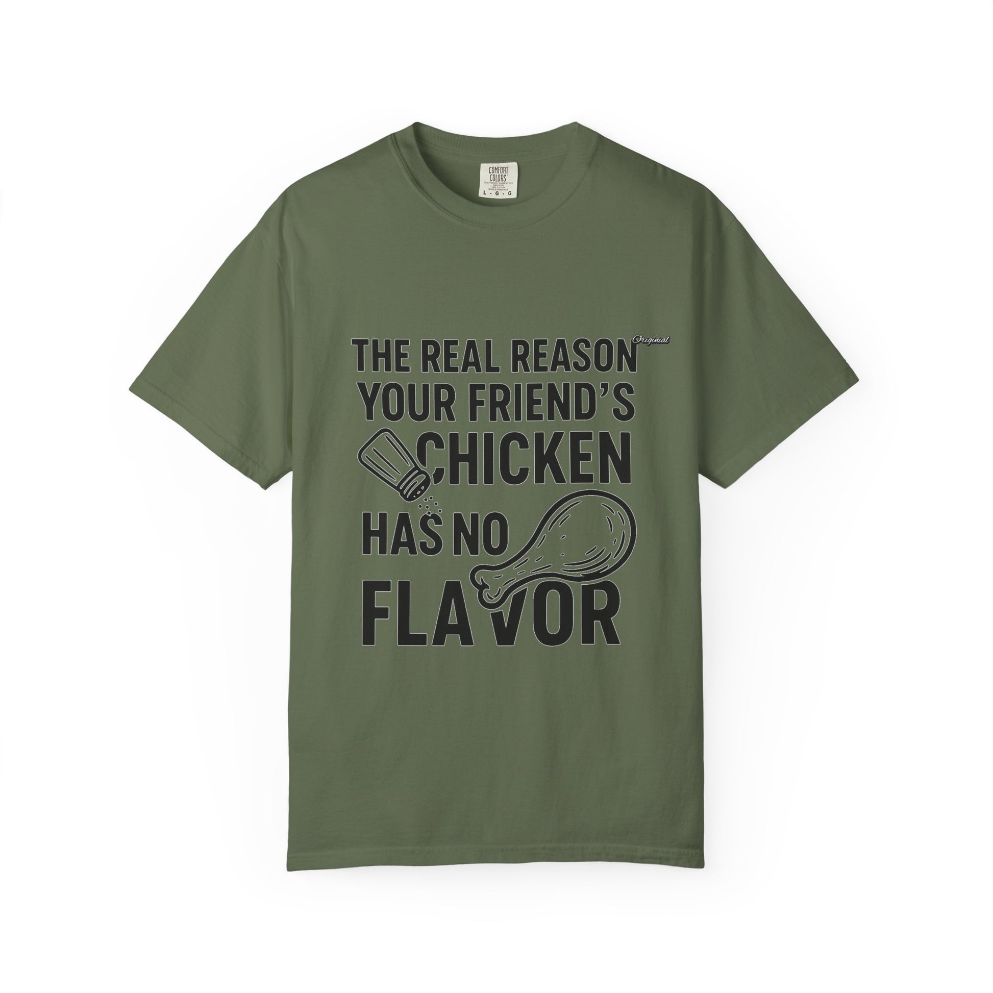 Unisex T-Shir - Official Merch : The Real Reason Your Friend’s Chicken Has No Flavor