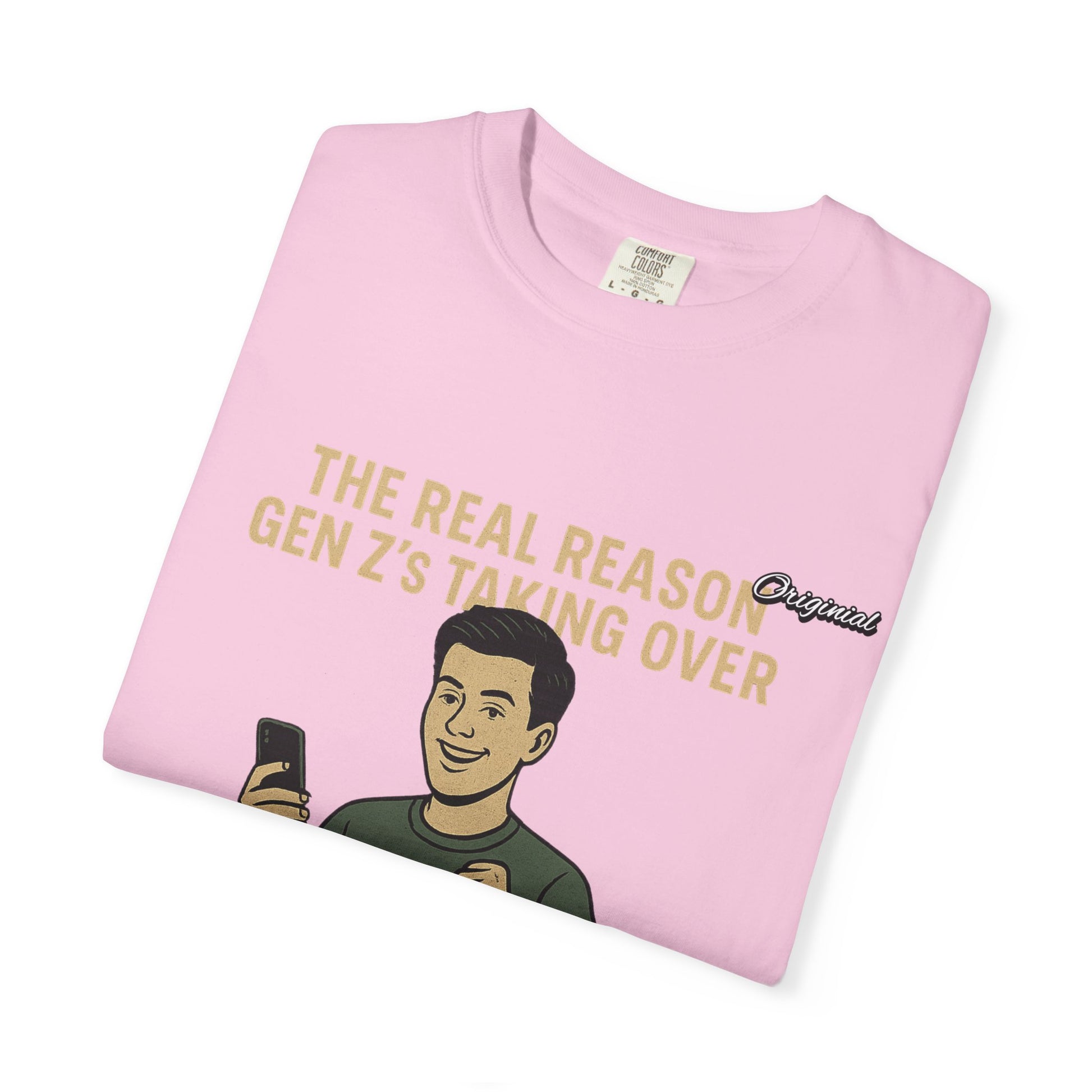 Unisex Dyed T-shirt - Official Merch : The Reason Why GenZ Runs The World