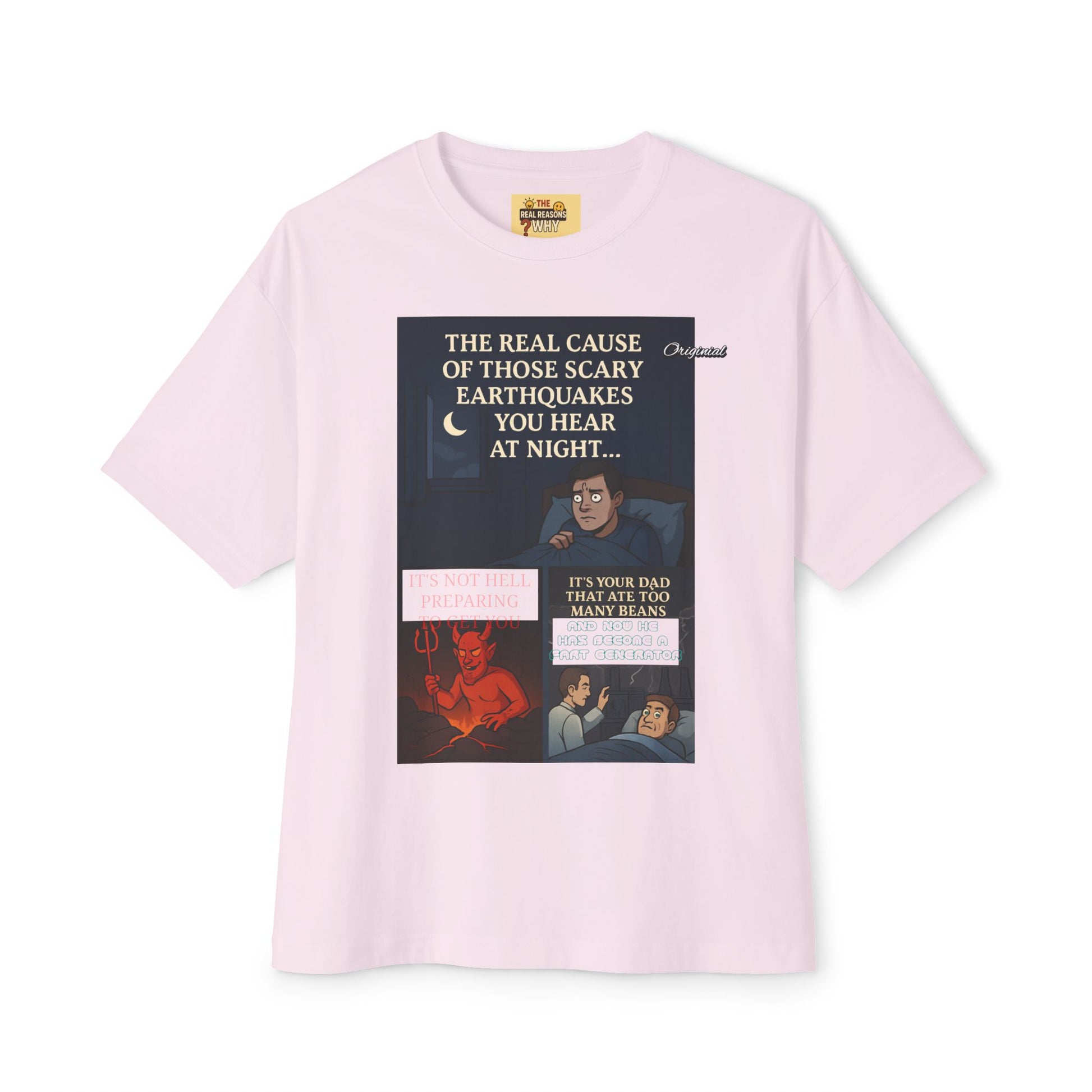 Unisex T-Shirt - Official Merch : The REAL cause of those scary Earthquakes you hear at night…