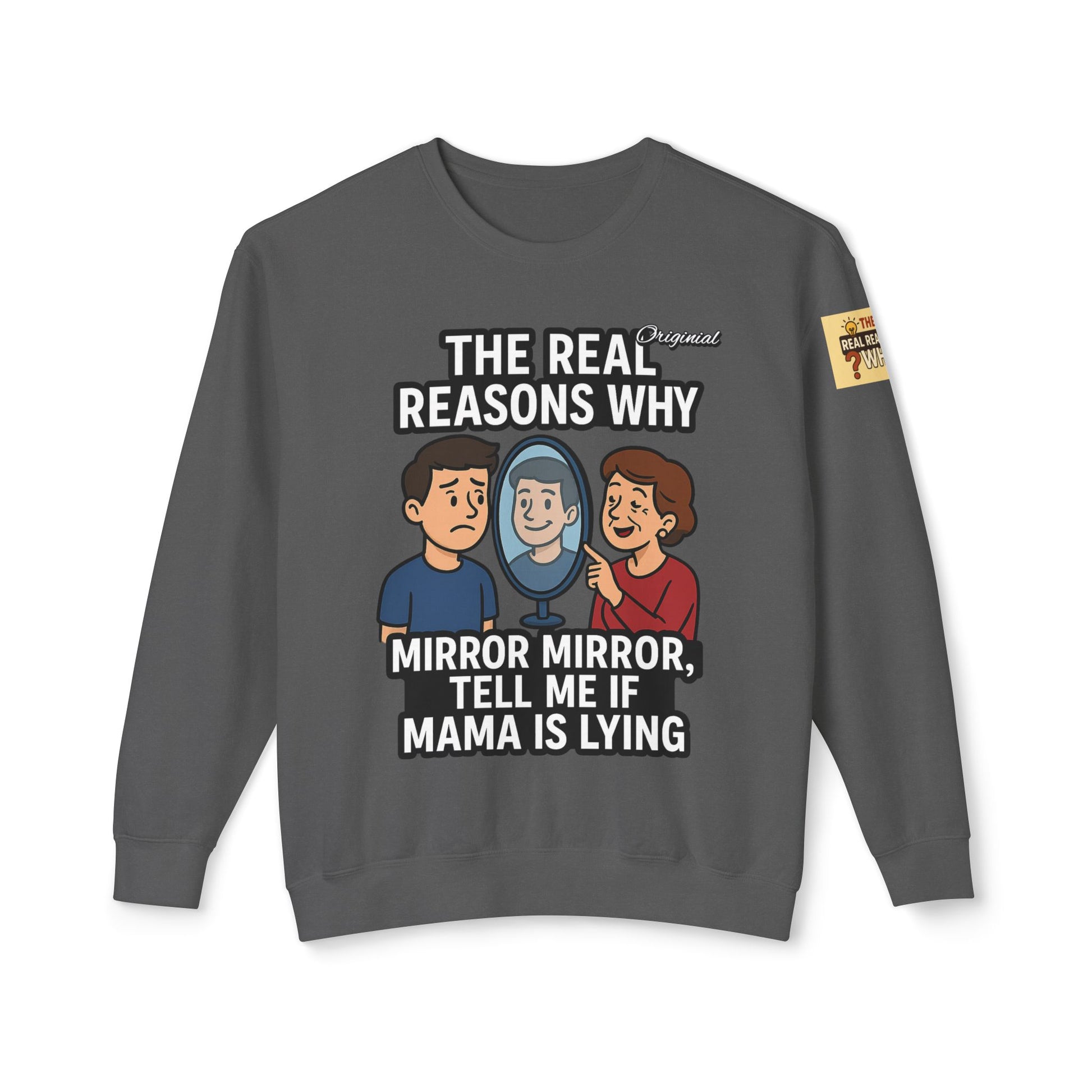Unisex Sweatshirt - Official Merch : Mirror Mirror, tell me if Mama is lying