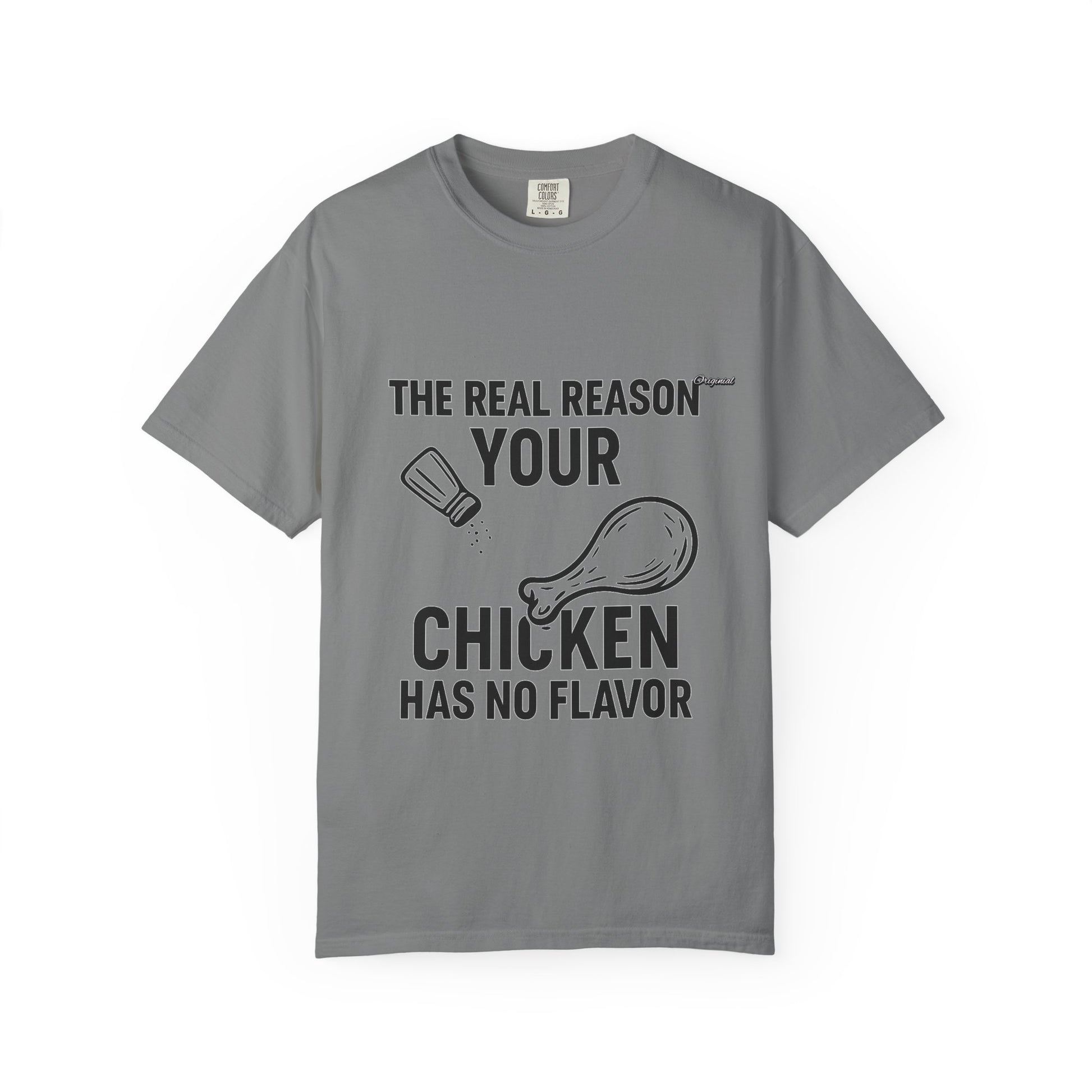 Copy of Unisex T-Shir - Official Merch : The Real Reason Your Chicken Has No Flavor