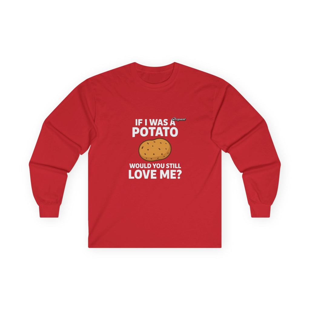 Unisex T-Shirt - Official Merch : Finally Answering the question every man dodged : "Would you still love me if I was a..."