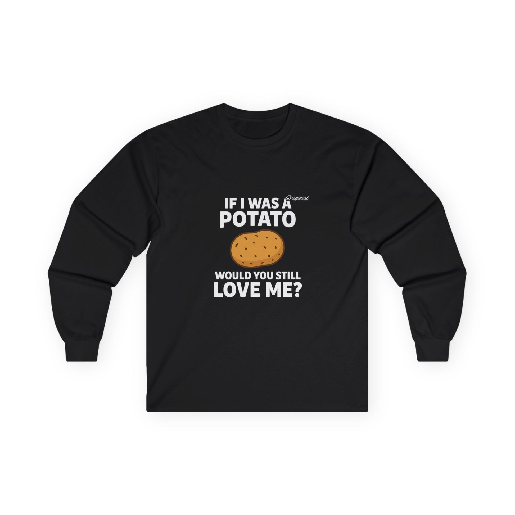 Unisex T-Shirt - Official Merch : Finally Answering the question every man dodged : "Would you still love me if I was a..."