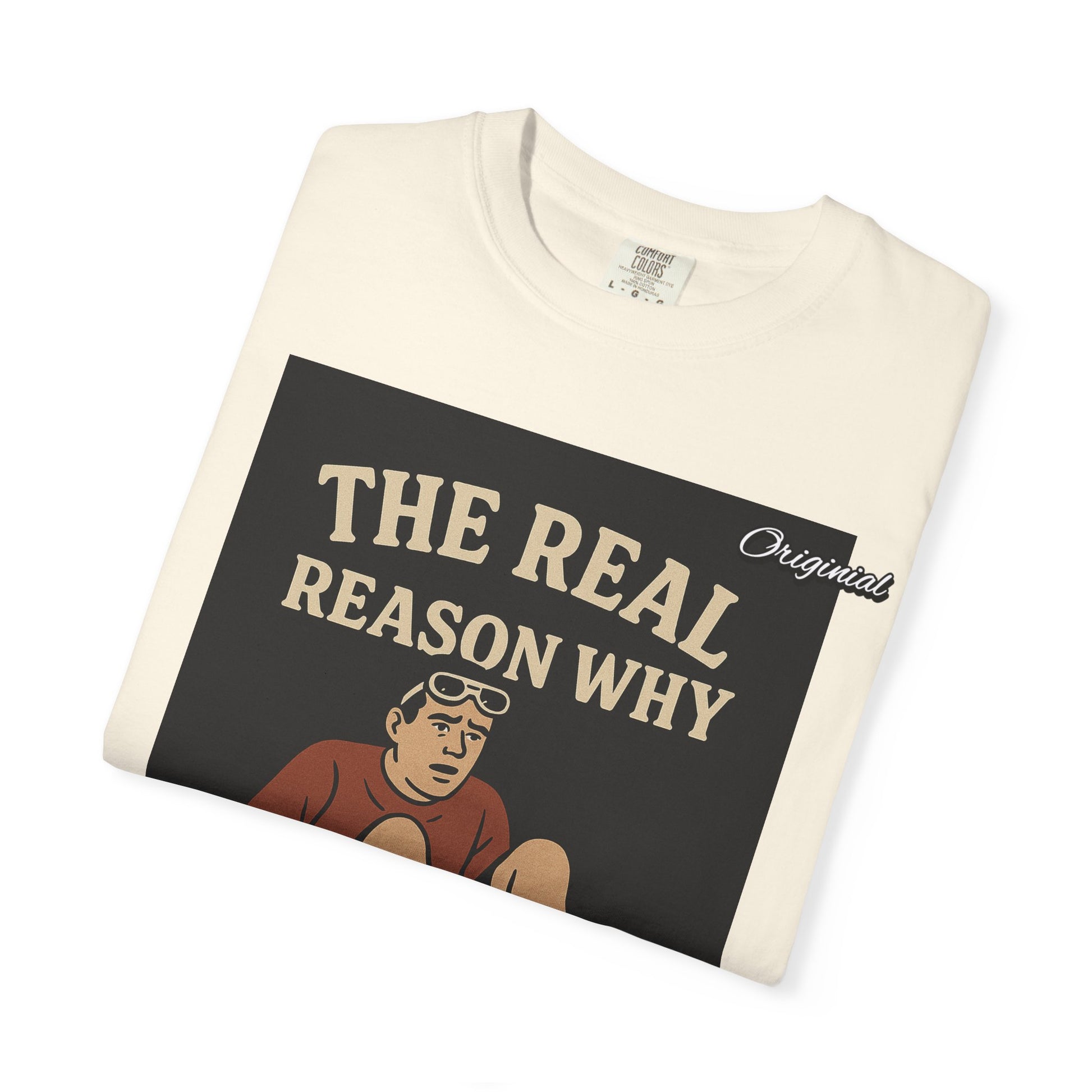 Unisex Dyed T-Shirt - Official Merch : The Real Reason Why Crocs Were Made