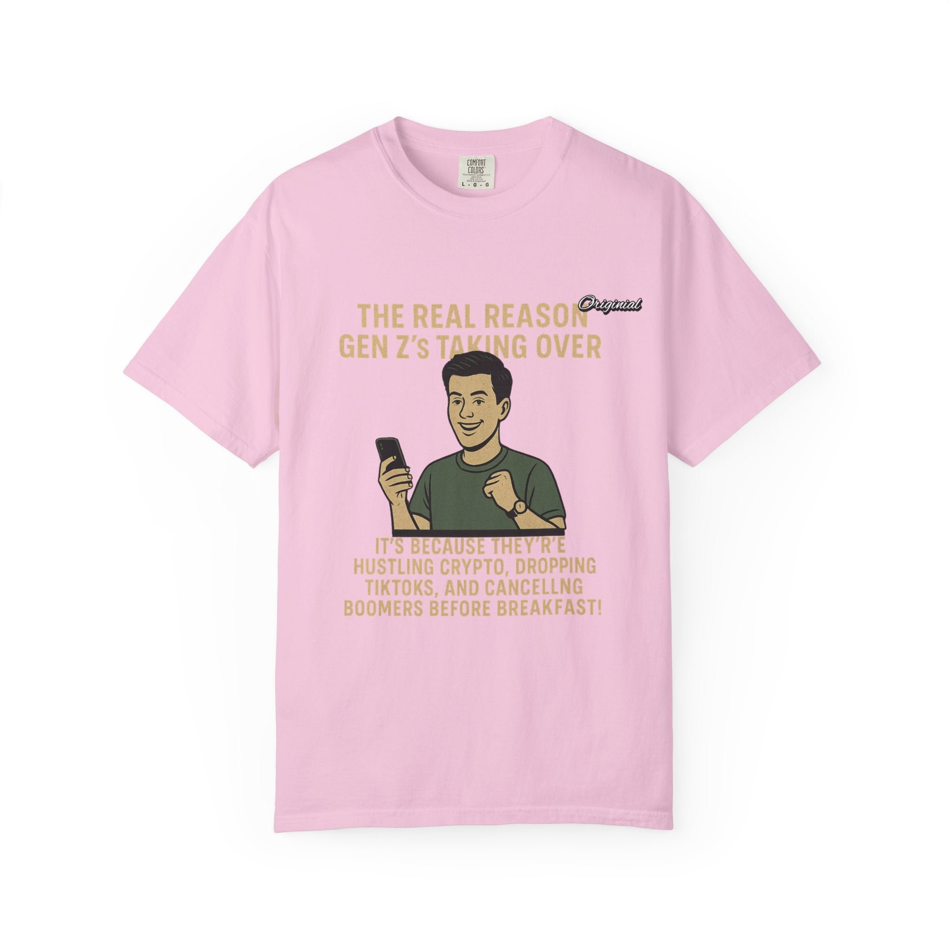 Unisex Dyed T-shirt - Official Merch : The Reason Why GenZ Runs The World