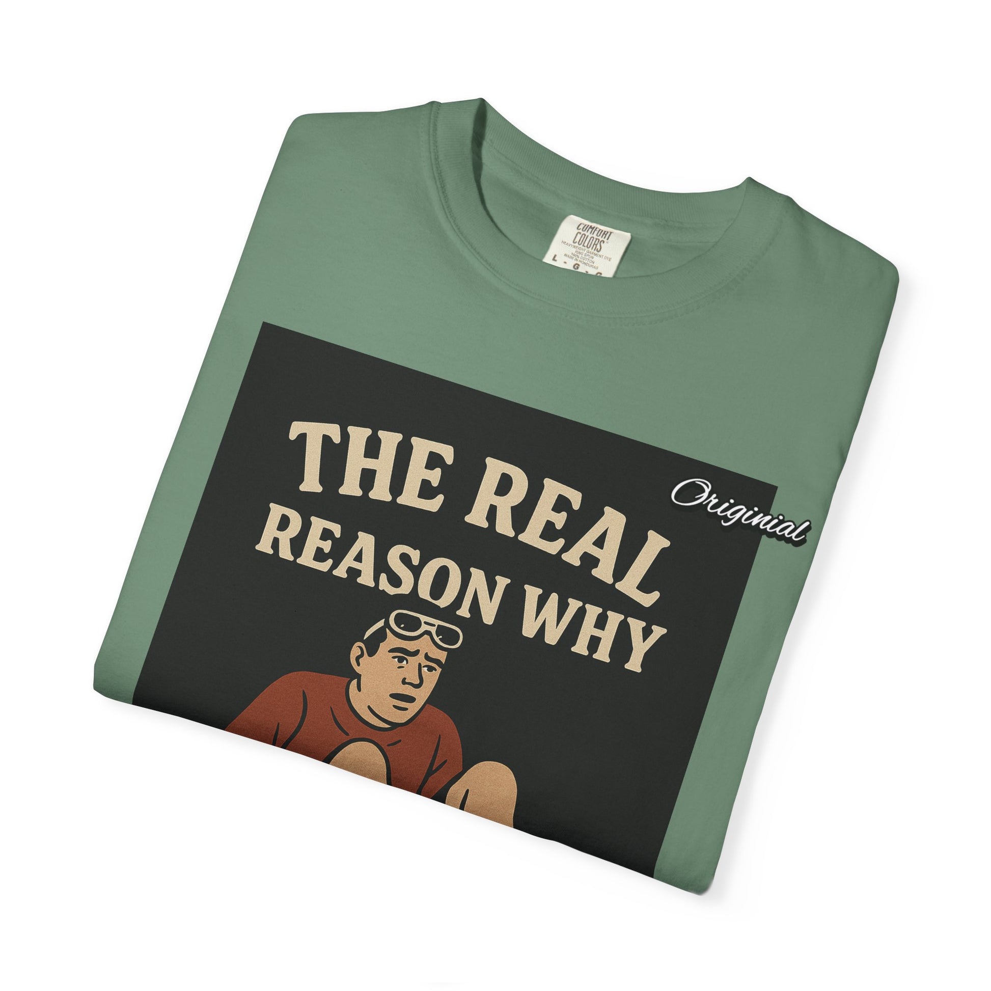 Unisex Dyed T-Shirt - Official Merch : The Real Reason Why Crocs Were Made