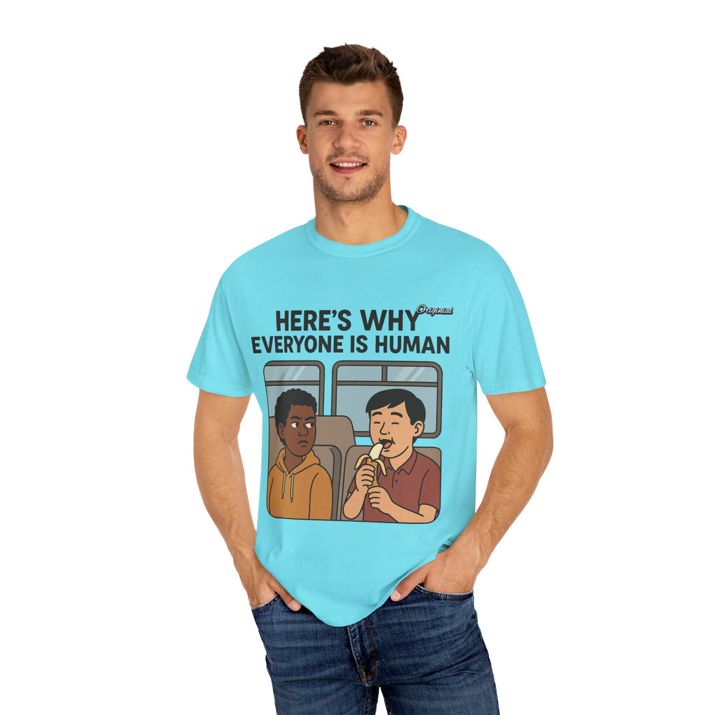 Unisex Graphic Tee - Official Merch : Here's Why Everyone is Human