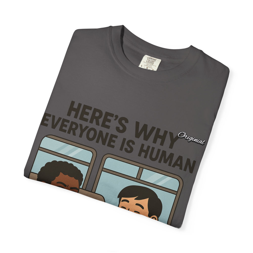 Unisex Graphic Tee - Official Merch : Here's Why Everyone is Human