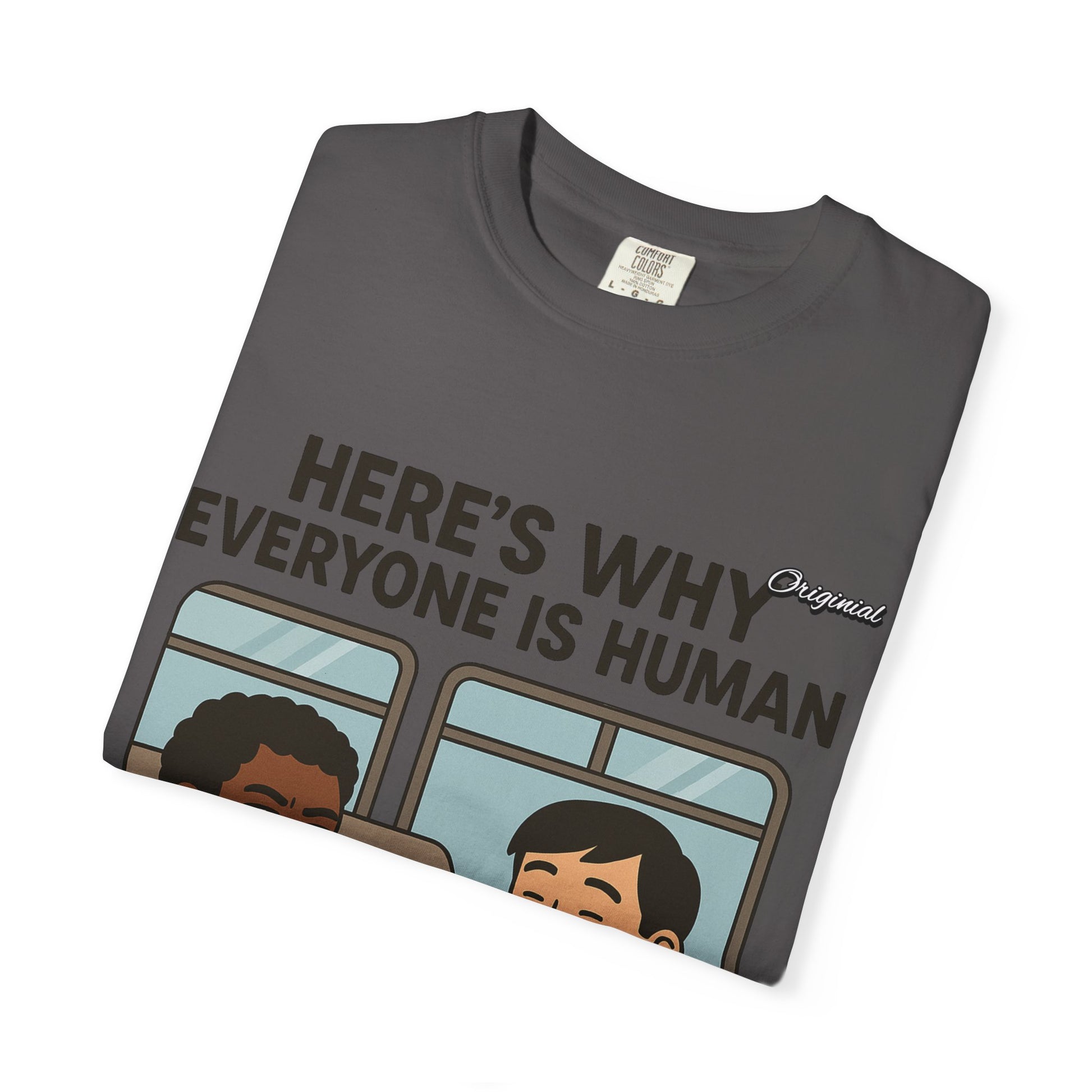Unisex Graphic Tee - Official Merch : Here's Why Everyone is Human