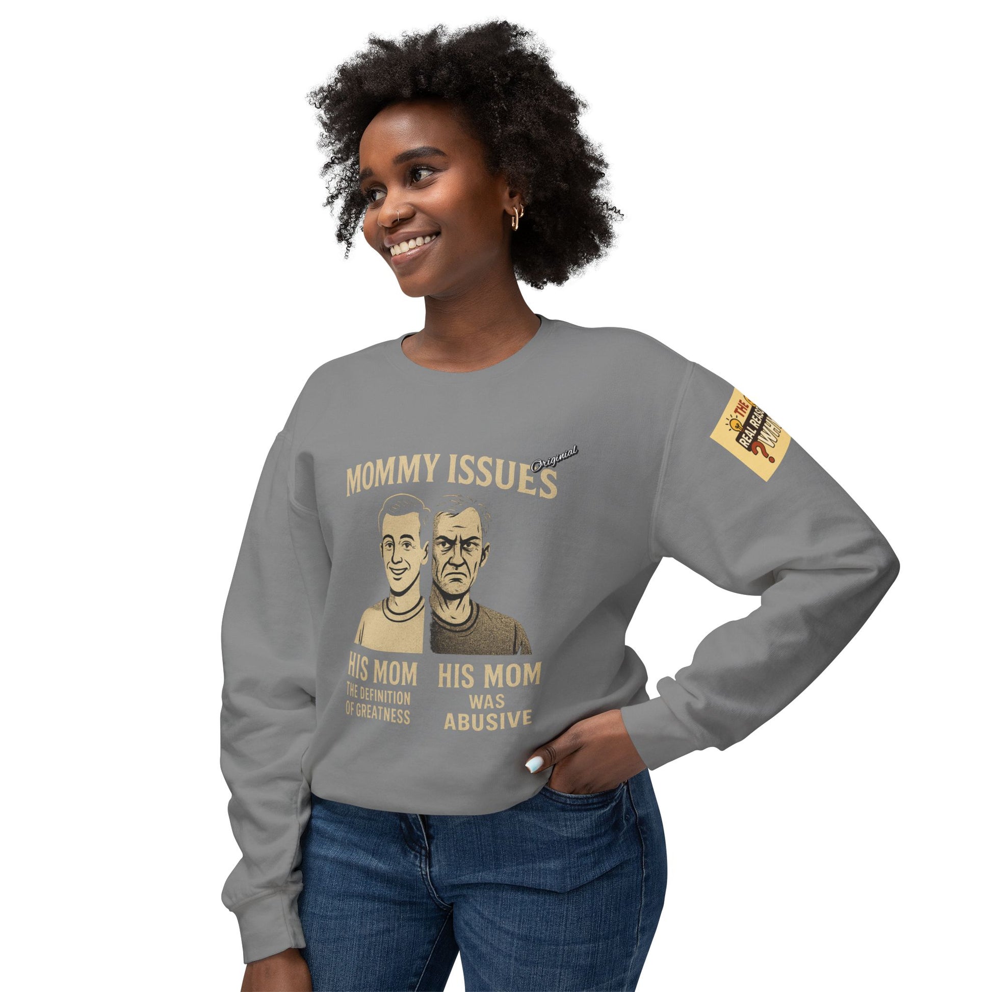Unisex Lightweight Crewneck Sweatshirt - Official Merch : Mommy Issues - The Reason Why MEN have mommy issues