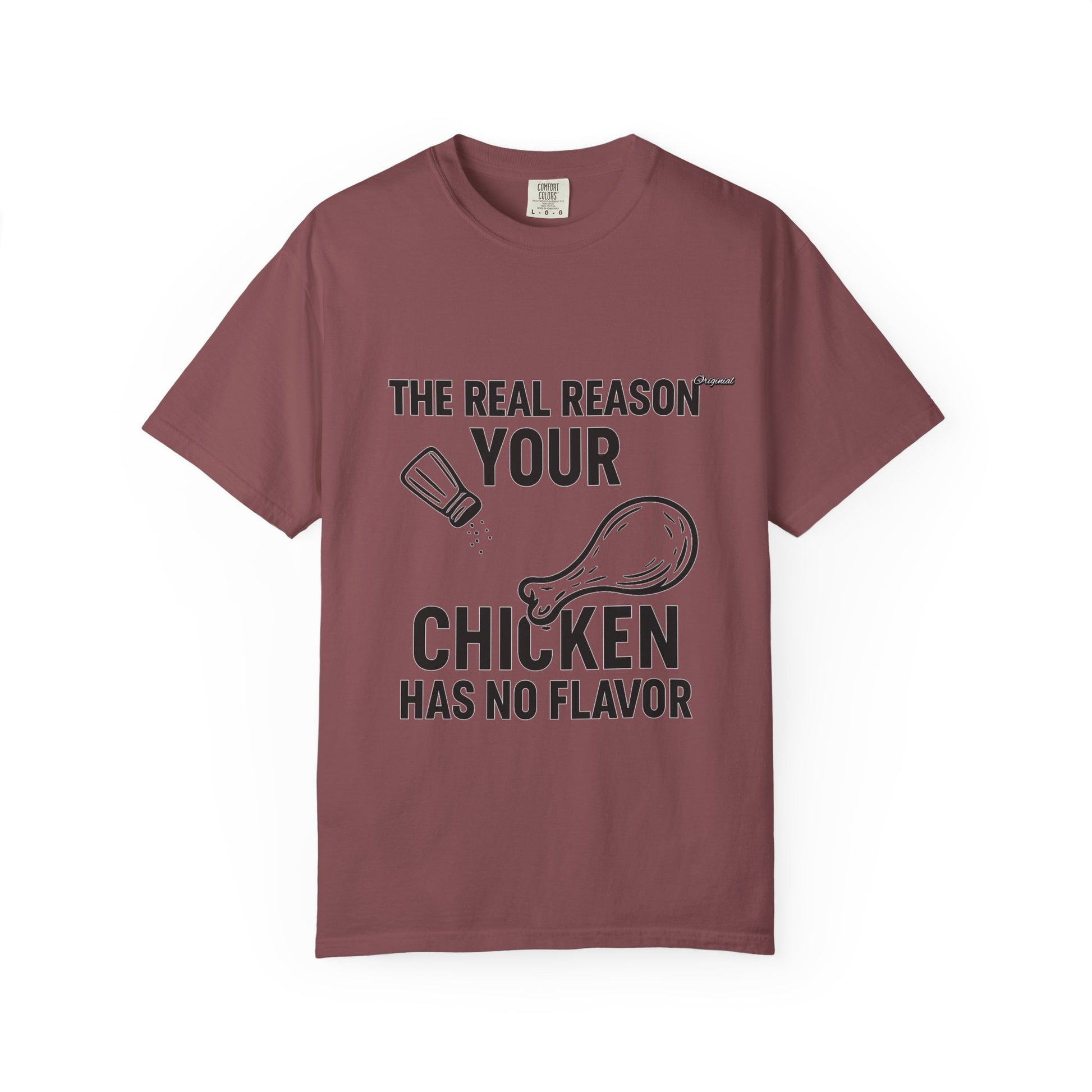 Copy of Unisex T-Shir - Official Merch : The Real Reason Your Chicken Has No Flavor