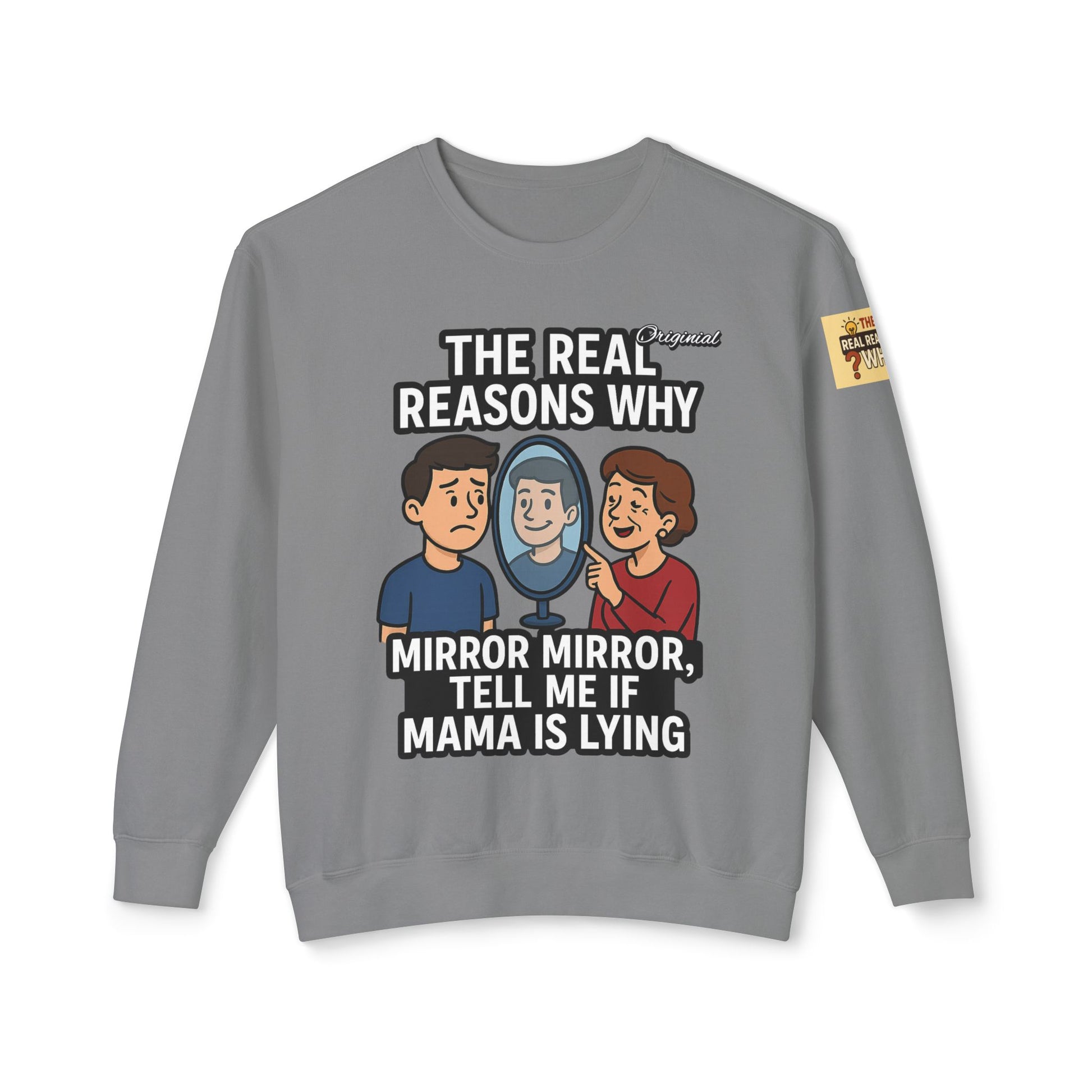 Unisex Sweatshirt - Official Merch : Mirror Mirror, tell me if Mama is lying