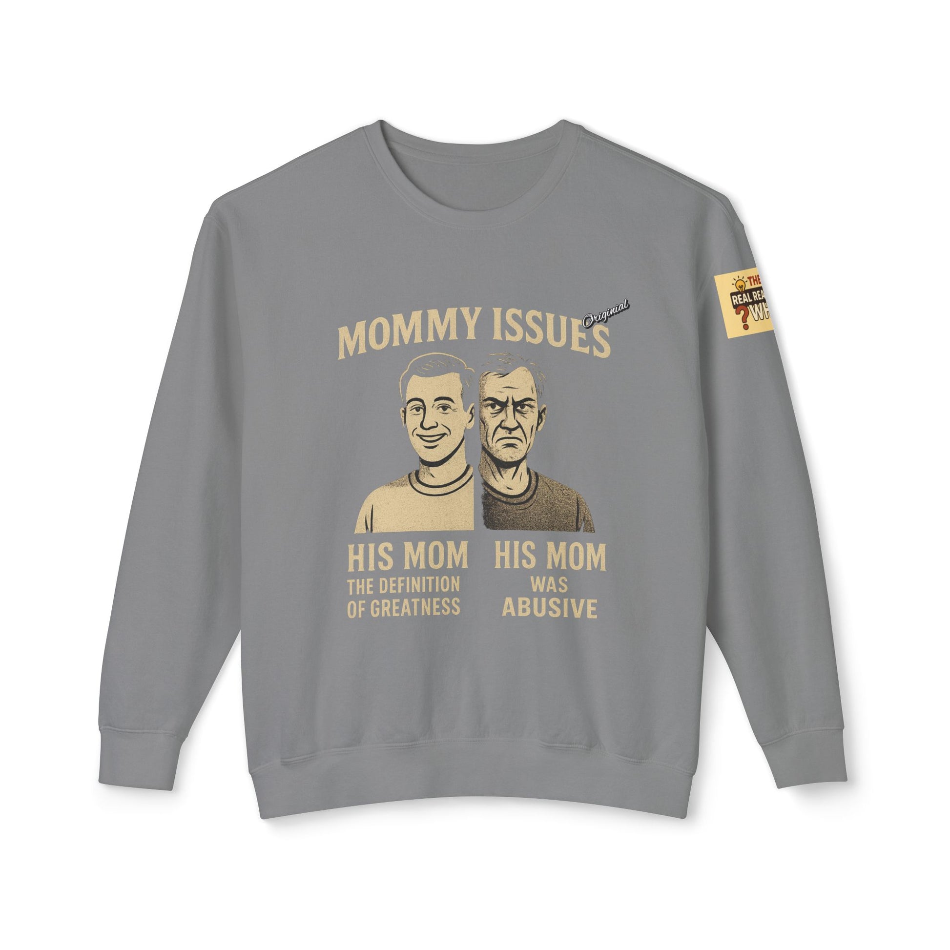 Unisex Lightweight Crewneck Sweatshirt - Official Merch : Mommy Issues - The Reason Why MEN have mommy issues