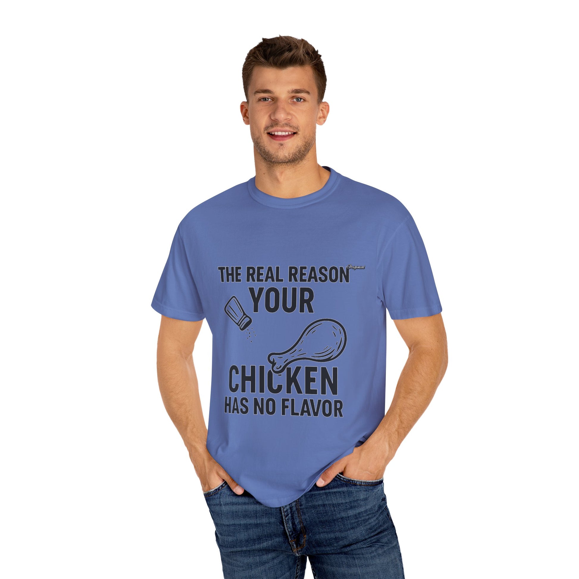 Copy of Unisex T-Shir - Official Merch : The Real Reason Your Chicken Has No Flavor