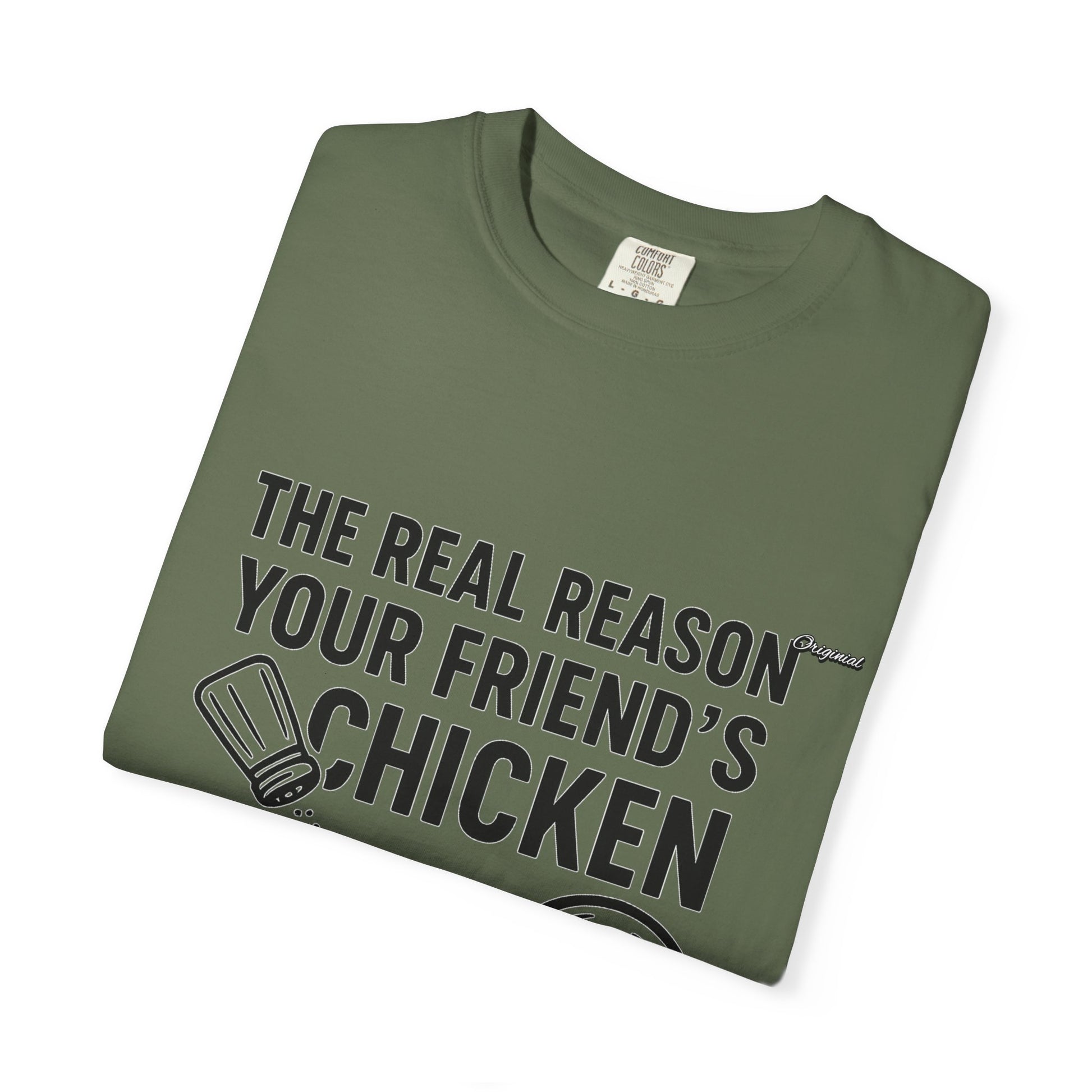 Unisex T-Shir - Official Merch : The Real Reason Your Friend’s Chicken Has No Flavor
