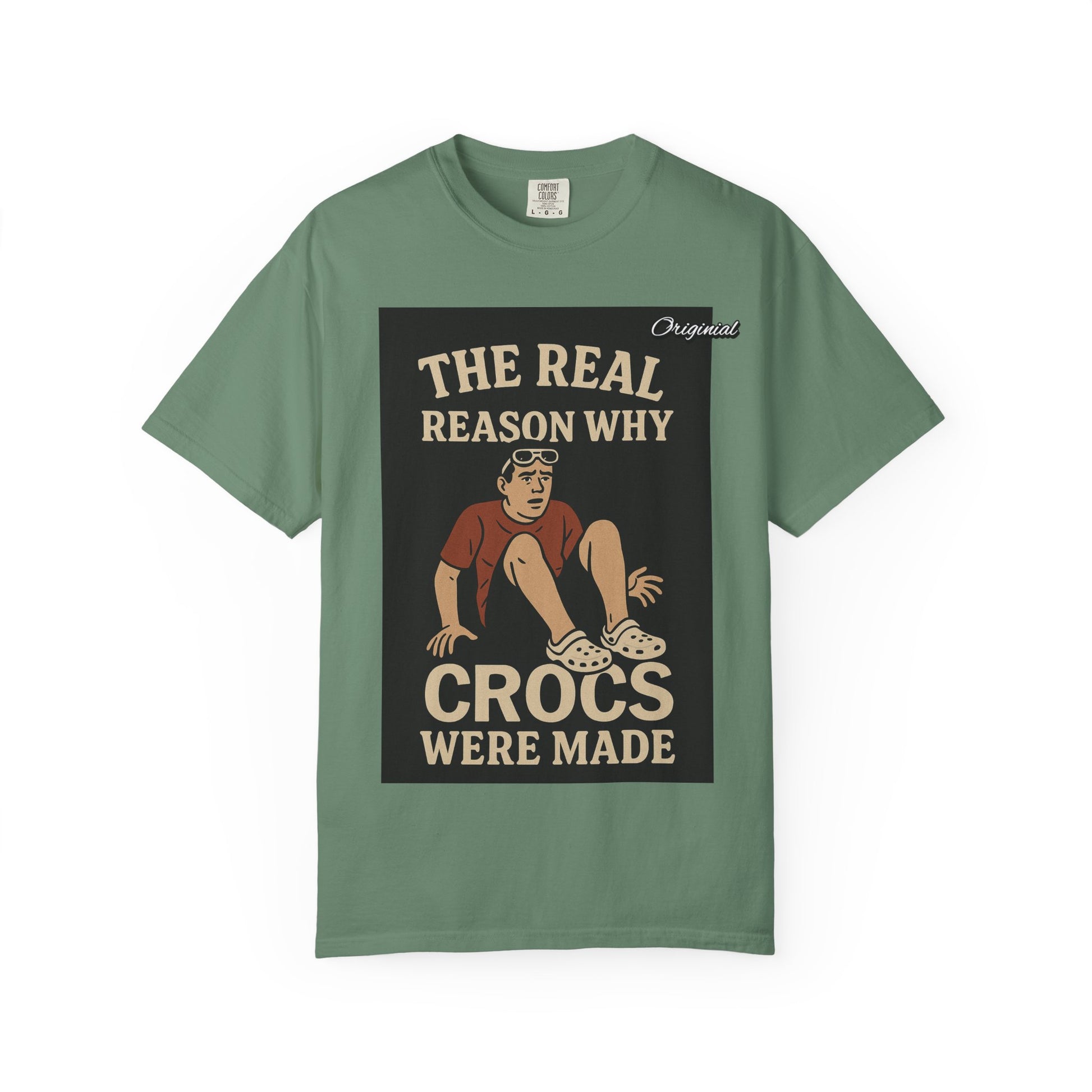 Unisex Dyed T-Shirt - Official Merch : The Real Reason Why Crocs Were Made