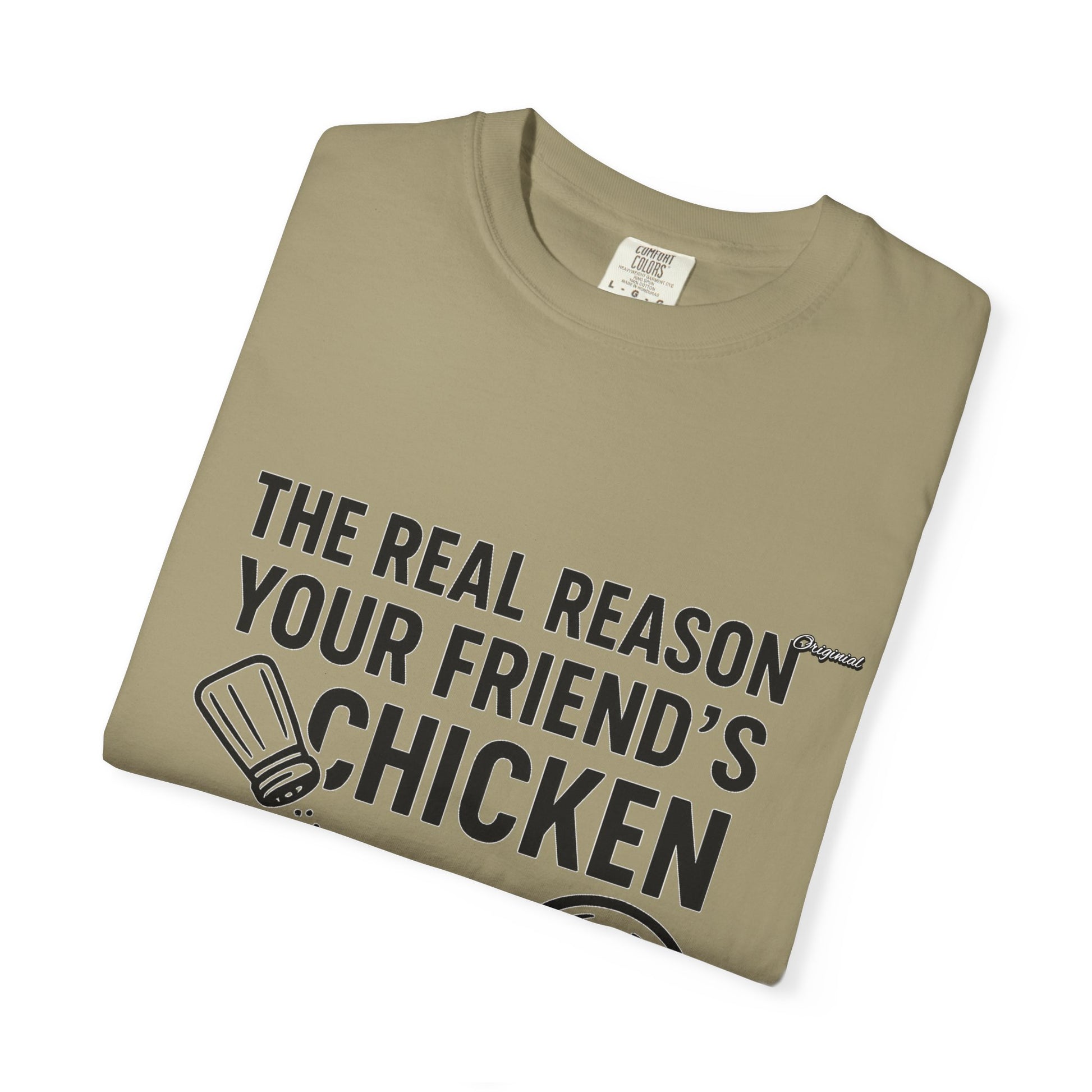 Unisex T-Shir - Official Merch : The Real Reason Your Friend’s Chicken Has No Flavor