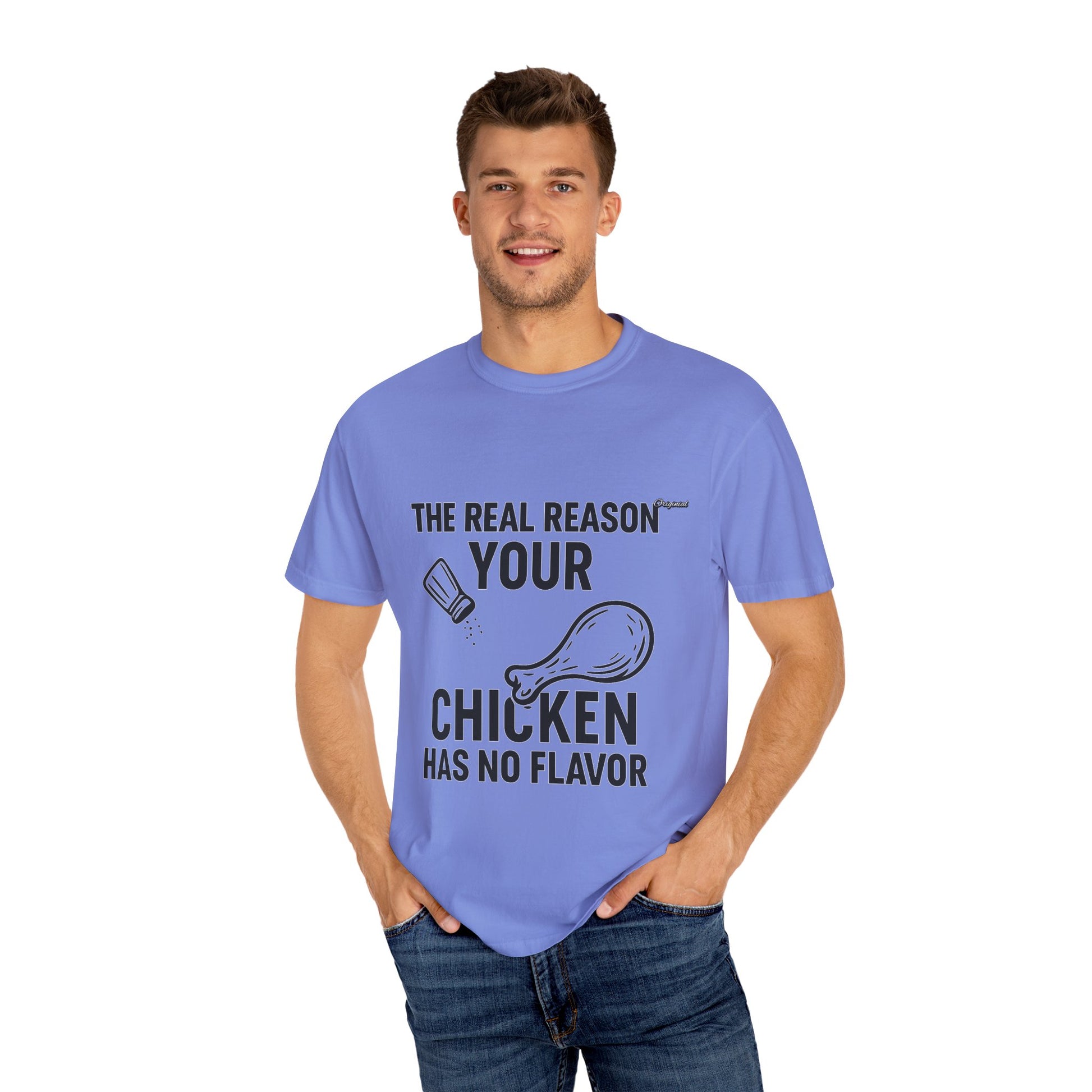 Copy of Unisex T-Shir - Official Merch : The Real Reason Your Chicken Has No Flavor