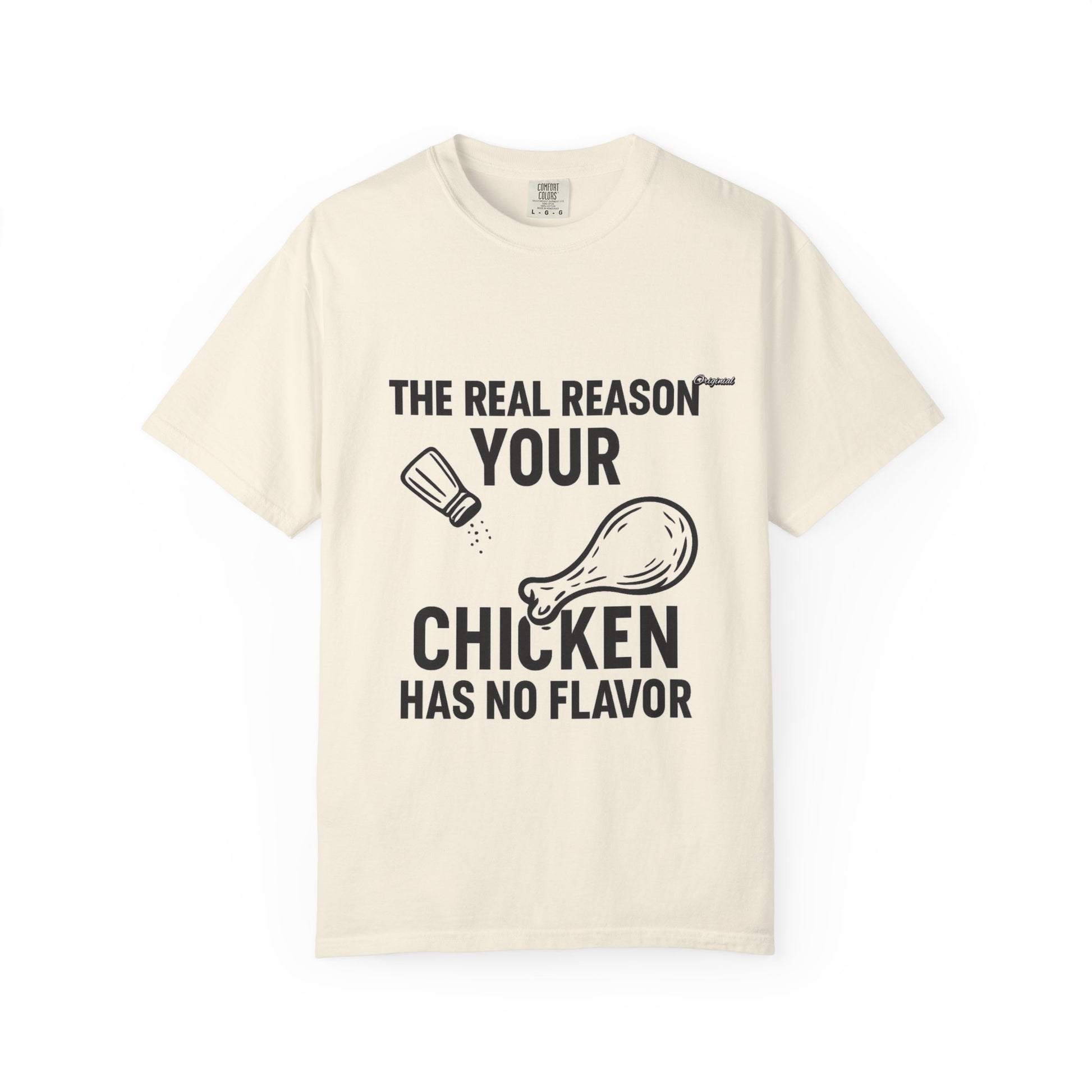 Copy of Unisex T-Shir - Official Merch : The Real Reason Your Chicken Has No Flavor