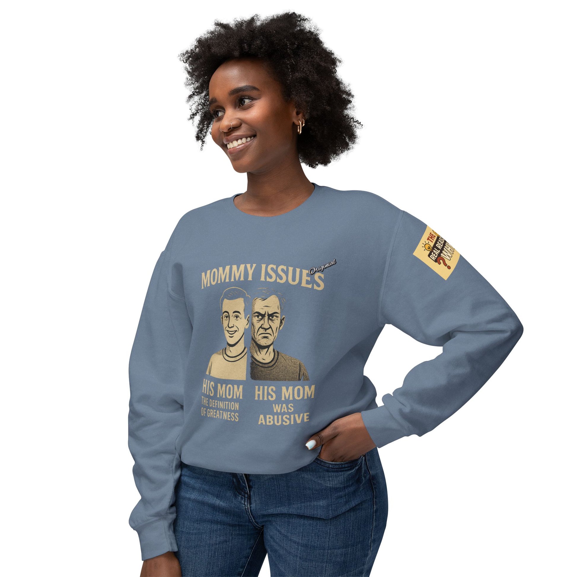 Unisex Lightweight Crewneck Sweatshirt - Official Merch : Mommy Issues - The Reason Why MEN have mommy issues