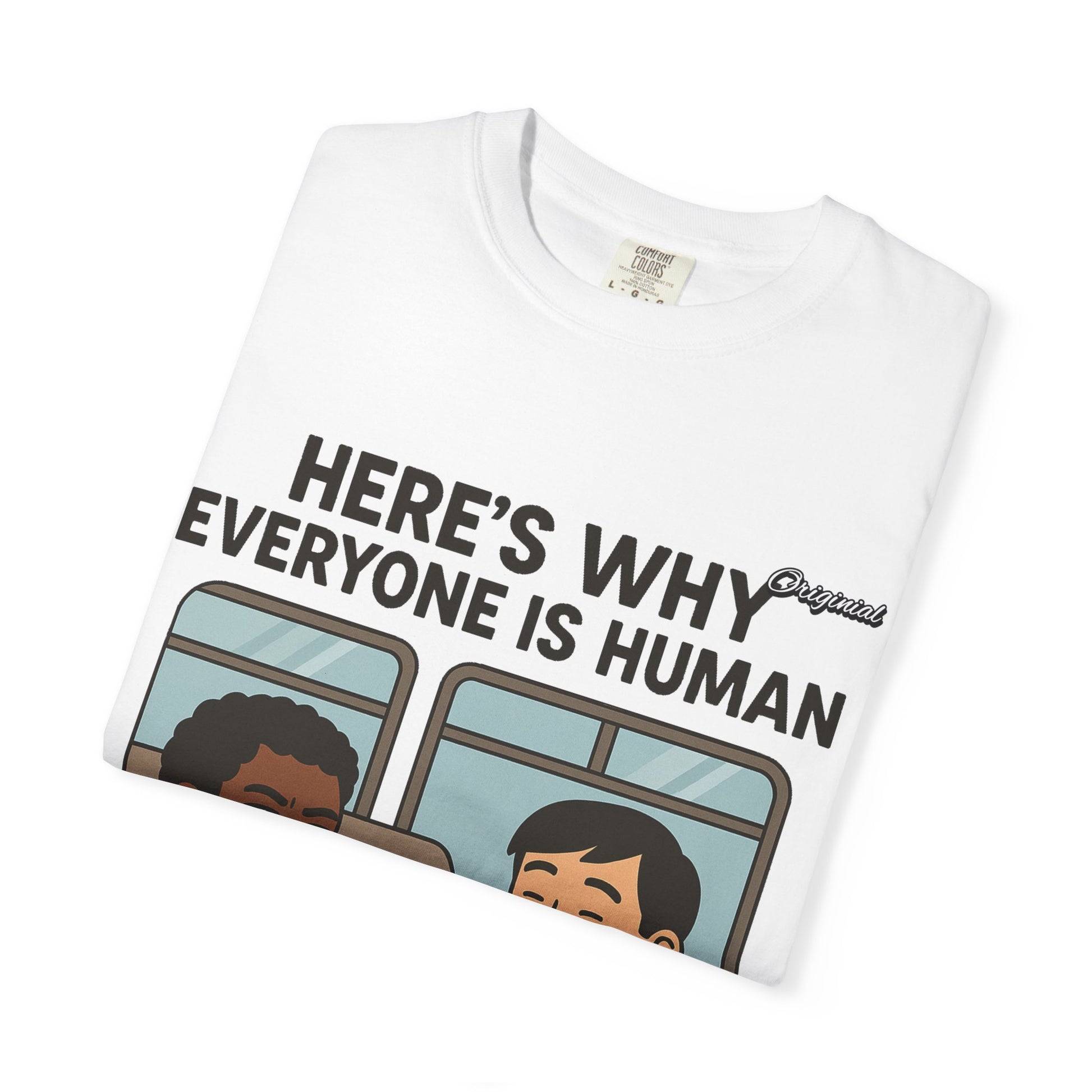 Unisex Graphic Tee - Official Merch : Here's Why Everyone is Human