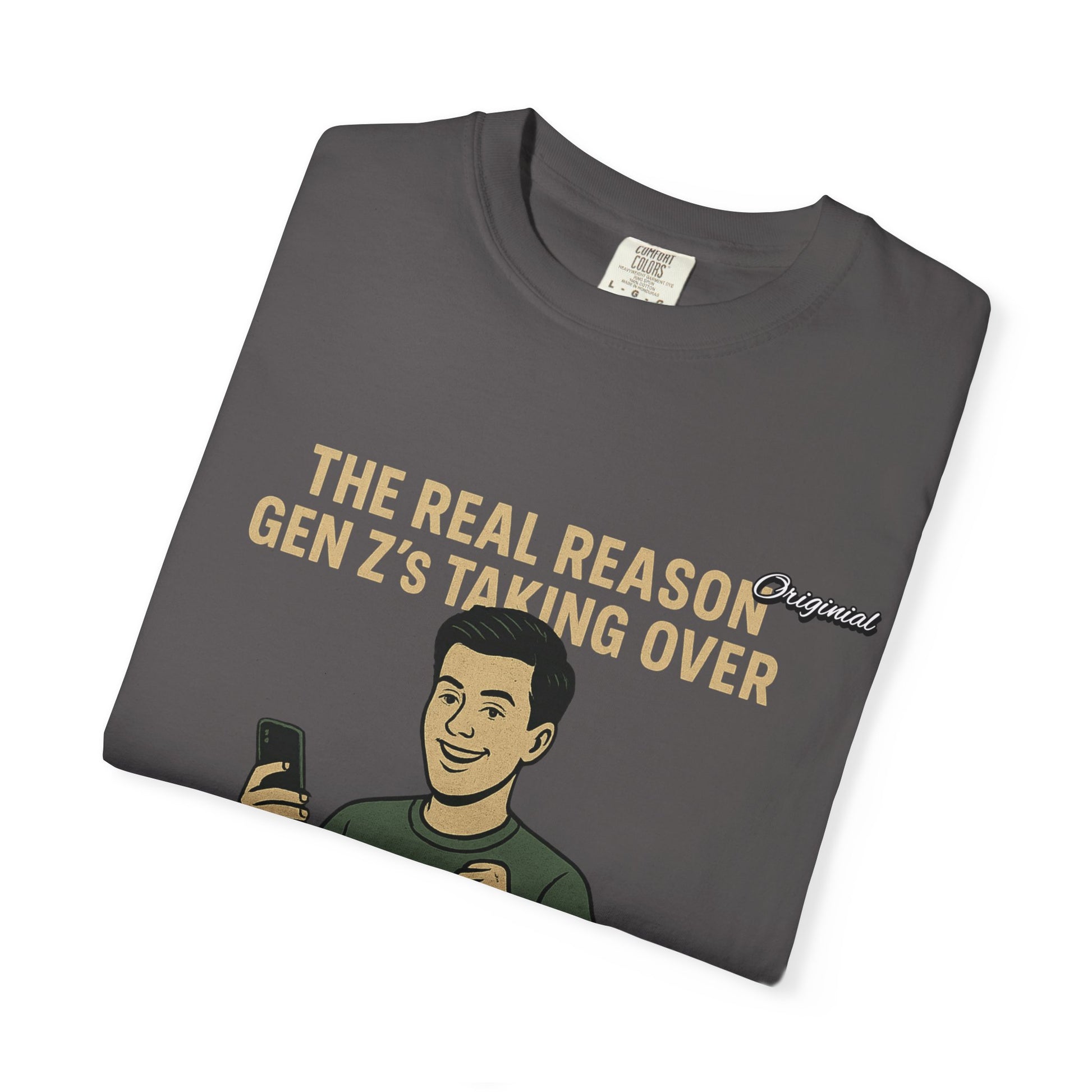 Unisex Dyed T-shirt - Official Merch : The Reason Why GenZ Runs The World