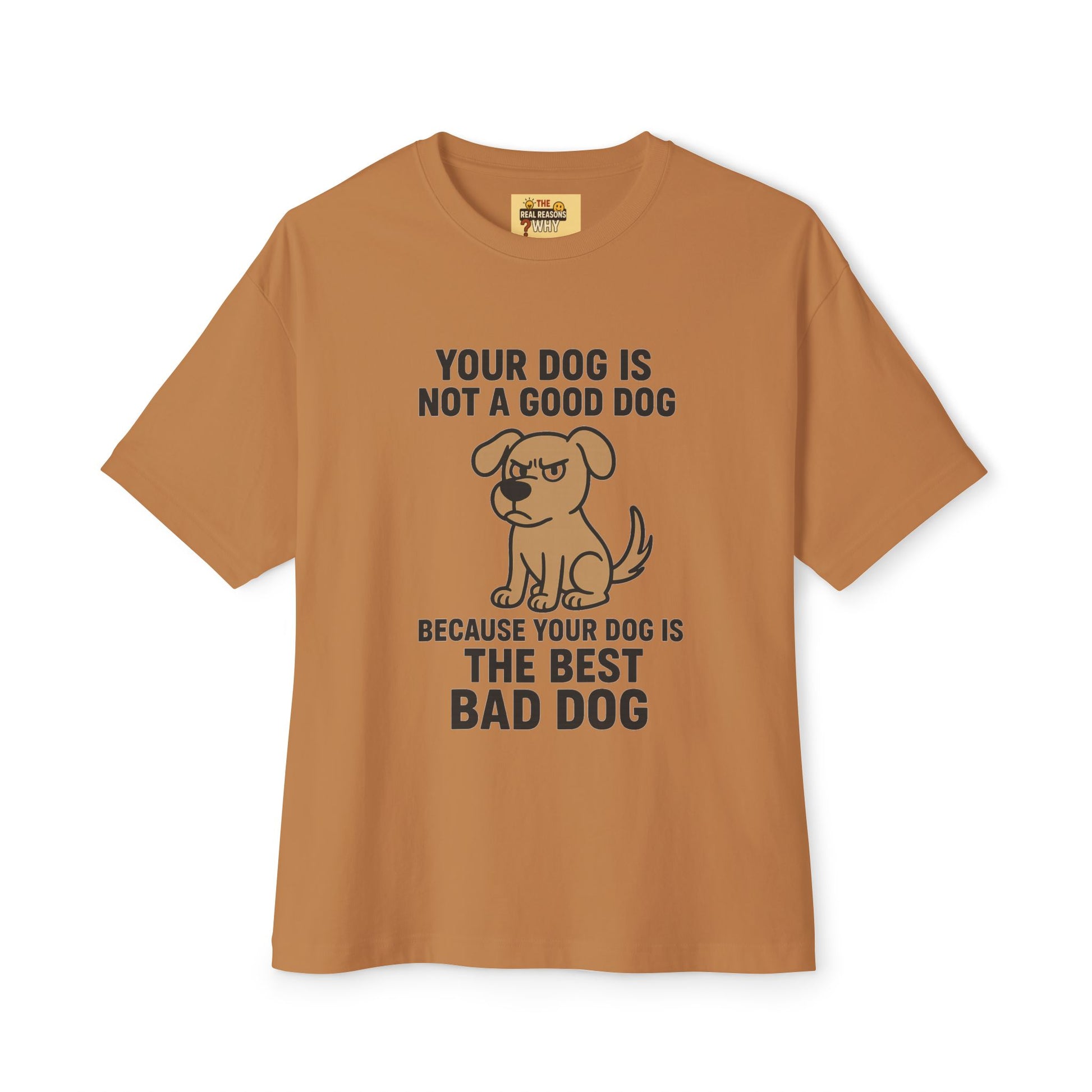 Unisex Oversized Tee - Official Merch : The Reason Why your dog is a BAD DOG