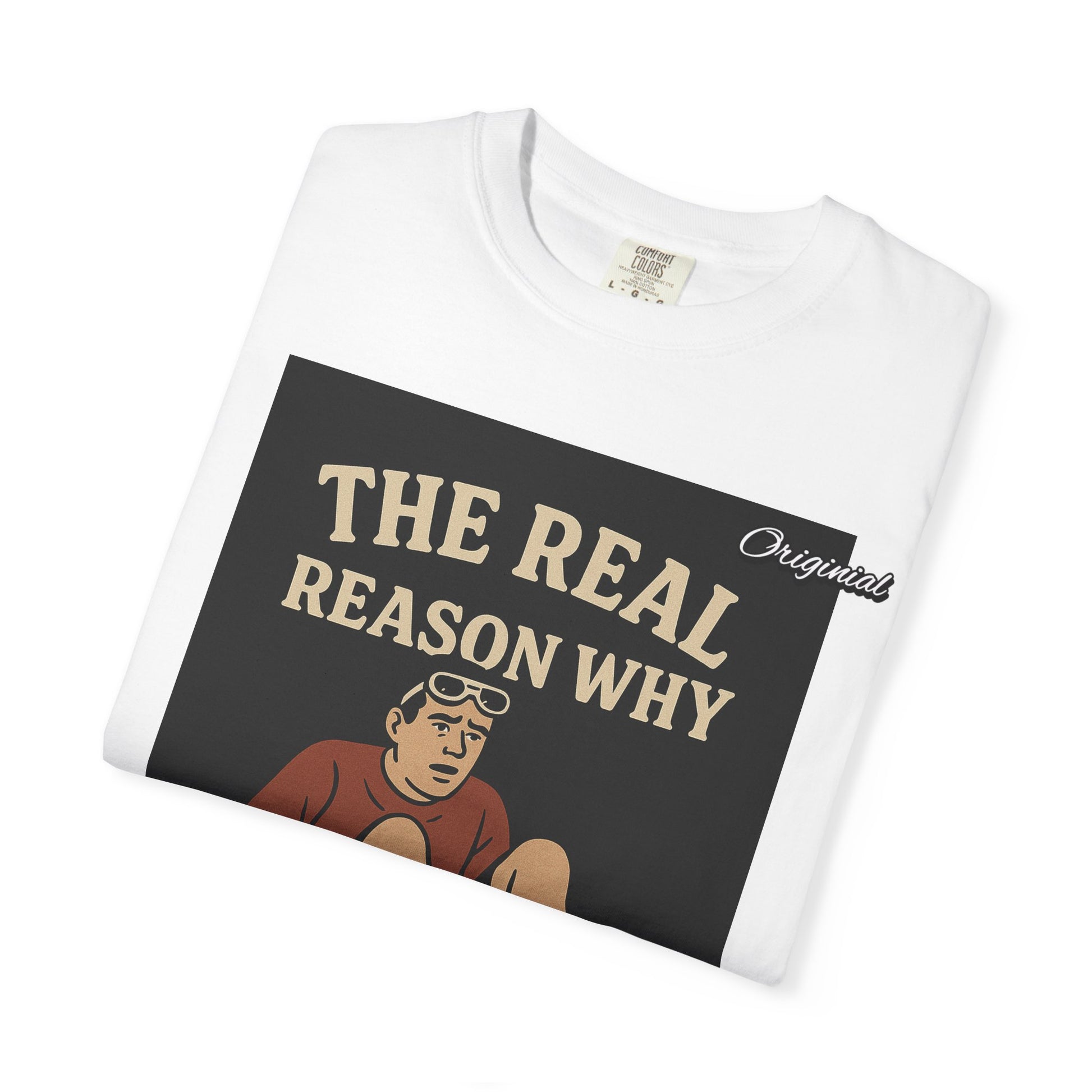 Unisex Dyed T-Shirt - Official Merch : The Real Reason Why Crocs Were Made