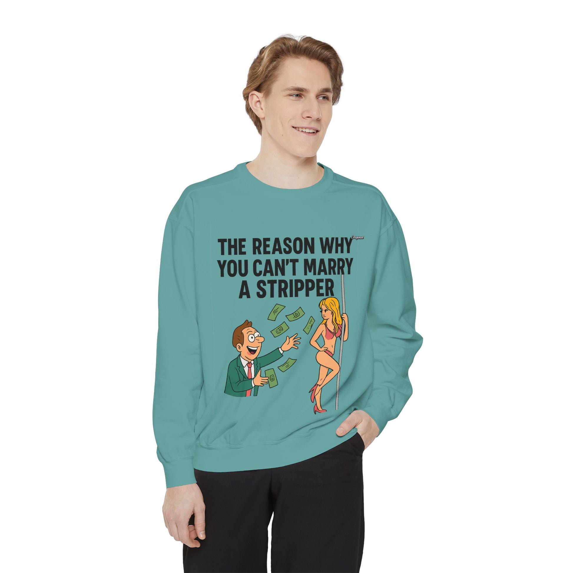 Unisex Sweatshirt - Official Merch : The Real Reason why it isn't easy to marry Dancers